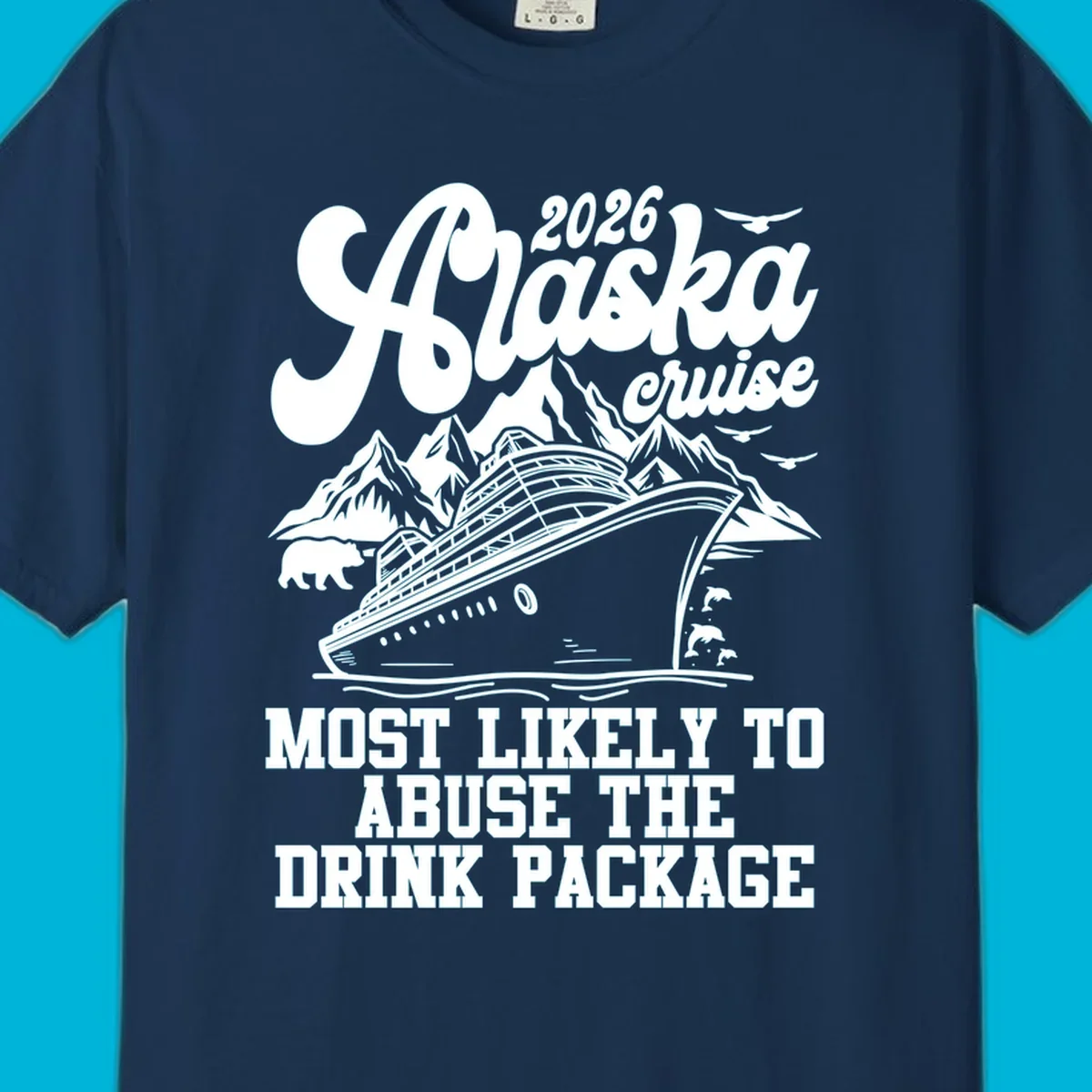 Illustrated 2026 Alaska cruise design with a ship, mountains, bear, dolphins, and 'MOST LIKELY TO ABUSE THE DRINK PACKAGE' text for drink-package-abuse-alaska.