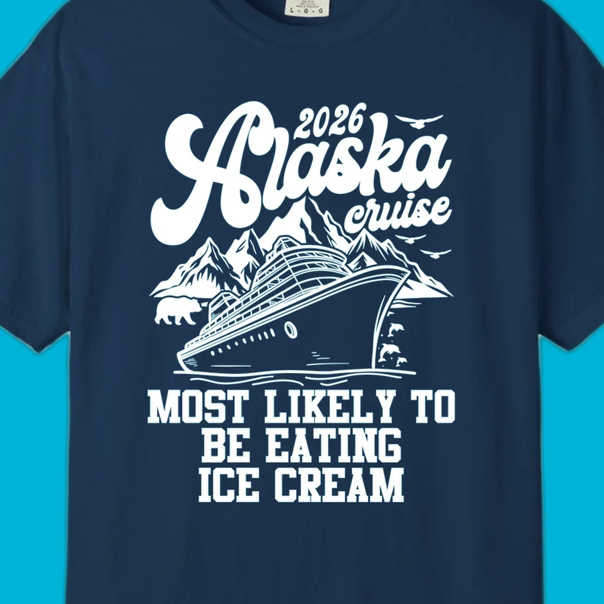 Illustrated 2026 Alaska cruise design with a ship, mountains, bear, dolphins, and text: MOST LIKELY TO BE EATING ICE CREAM. alaska-cruise-ice-cream.