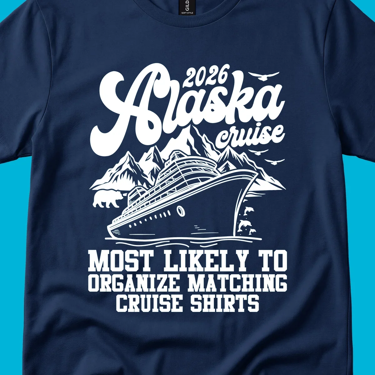 A graphic for a 2026 Alaska cruise featuring a ship, mountains, bear, dolphins, birds, and text 'Most Likely To Organize Matching Cruise Shirts'.