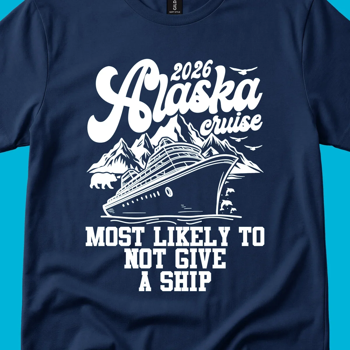 Illustration of an Alaska 2026 cruise ship with mountains, a bear, and dolphins, with the text 'Most Likely To Not Give A Ship'.