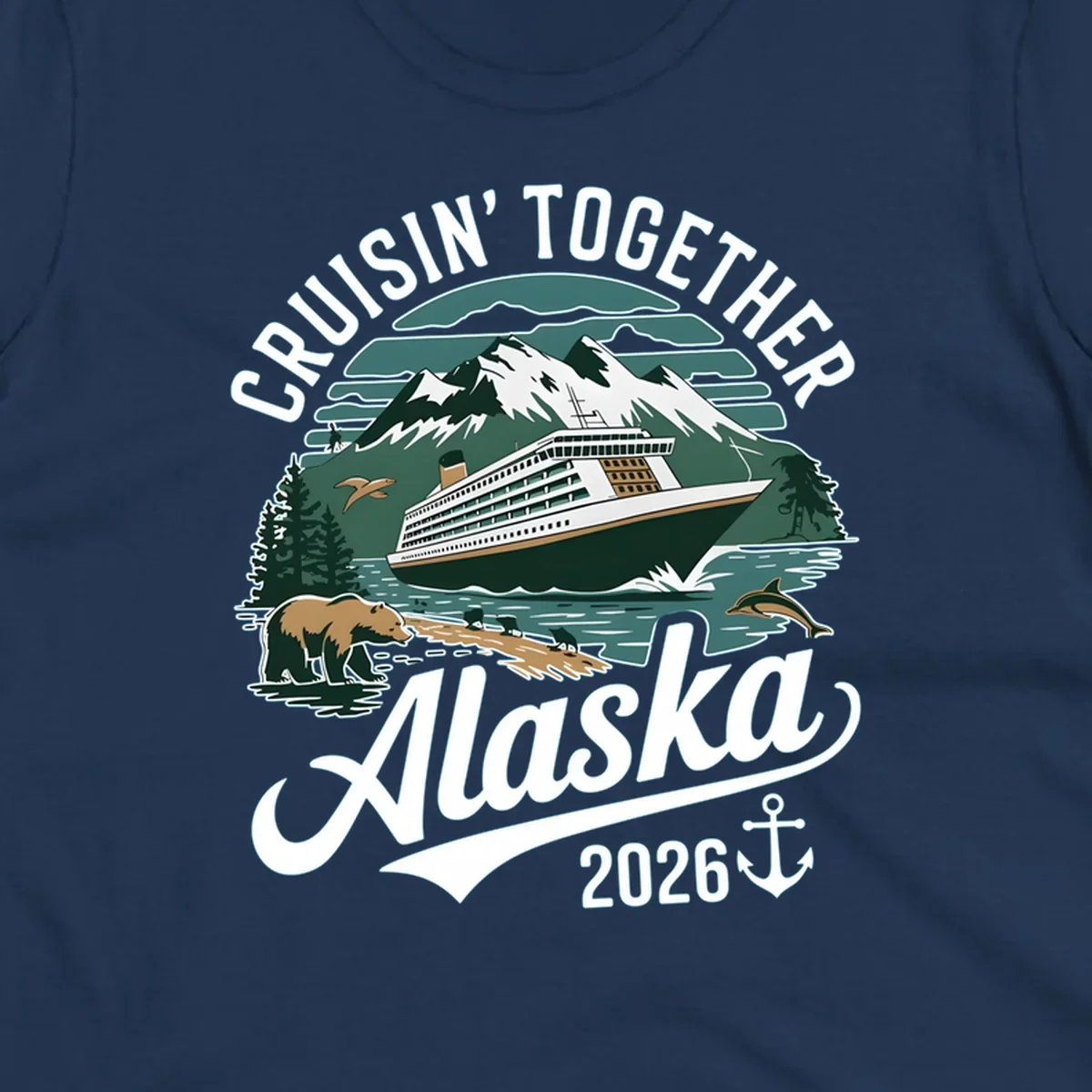 An illustration with a cruise ship, snow mountains, trees, bear, deer, birds, and dolphins, with 'CRUISIN' TOGETHER Alaska 2026' text. A cruisin-together-alaska-2026 design.