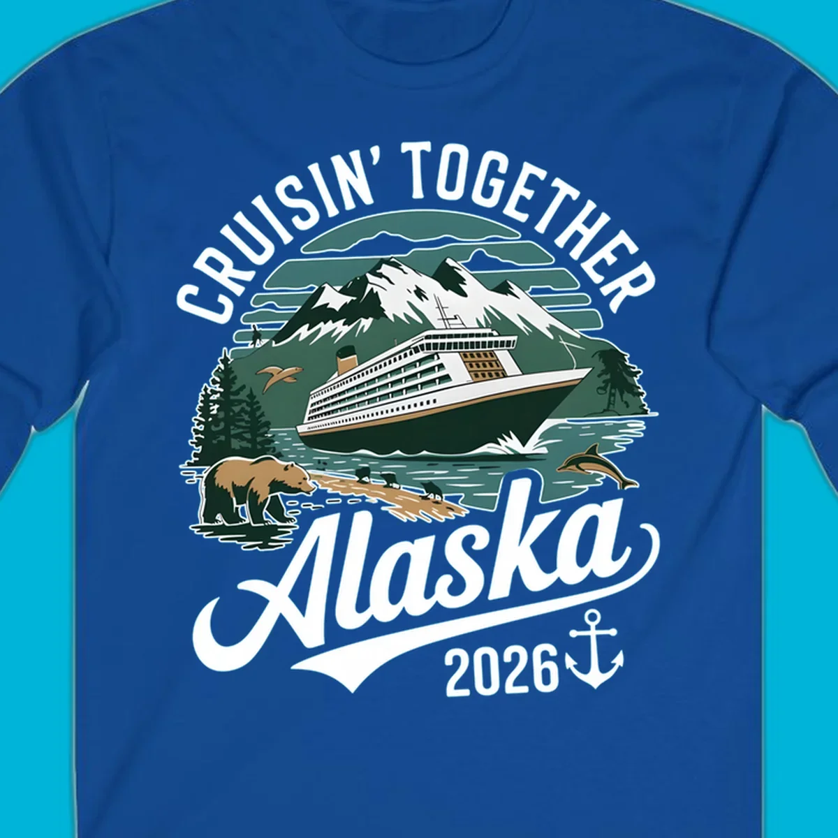 An illustration with a cruise ship, snow mountains, trees, bear, deer, birds, and dolphins, with 'CRUISIN' TOGETHER Alaska 2026' text. A cruisin-together-alaska-2026 design.