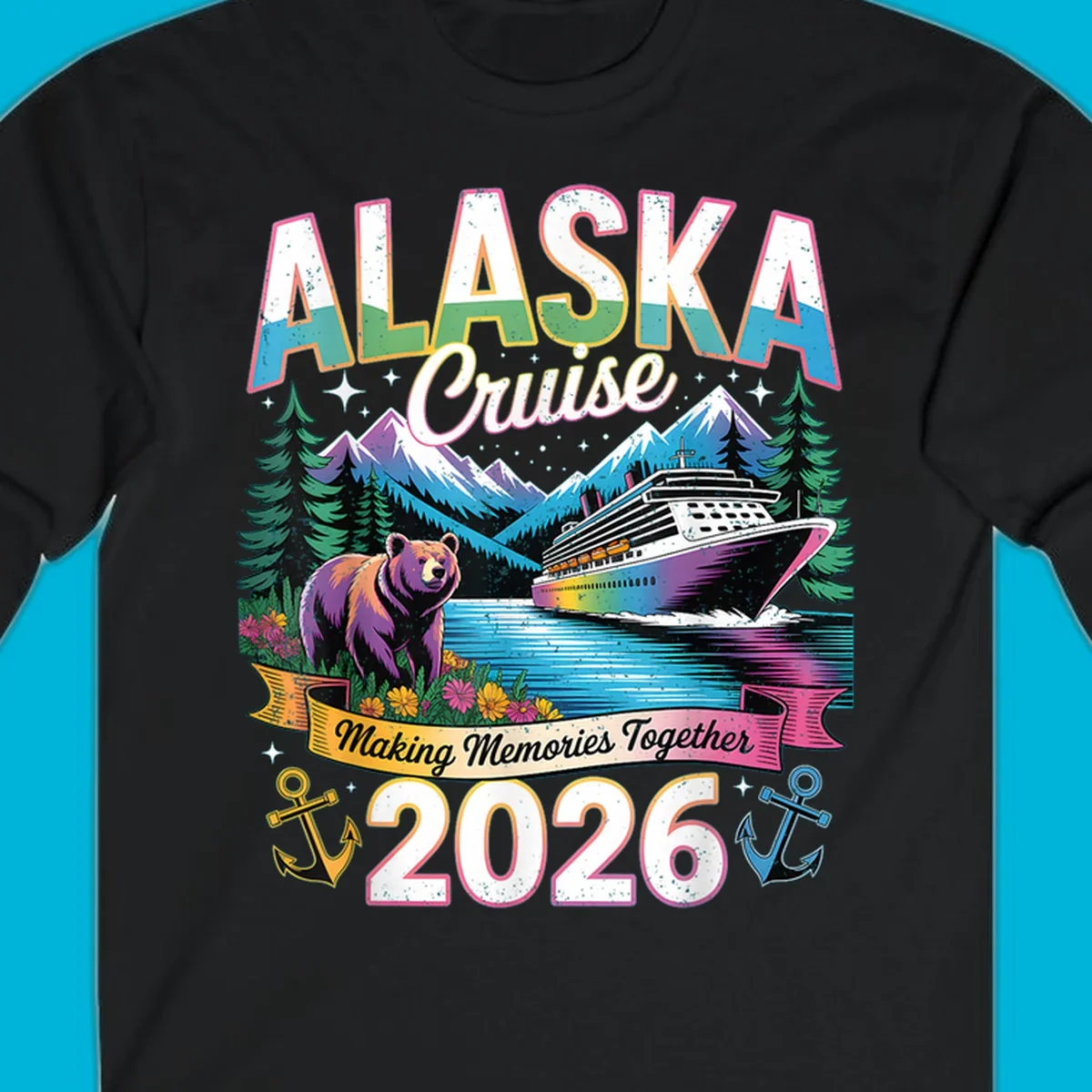 An illustrated design for an Alaska cruise in 2026, featuring a cruise ship, mountains, pine trees, a bear, and anchors, with the text "ALASKA Cruise Making Memories Together 2026".