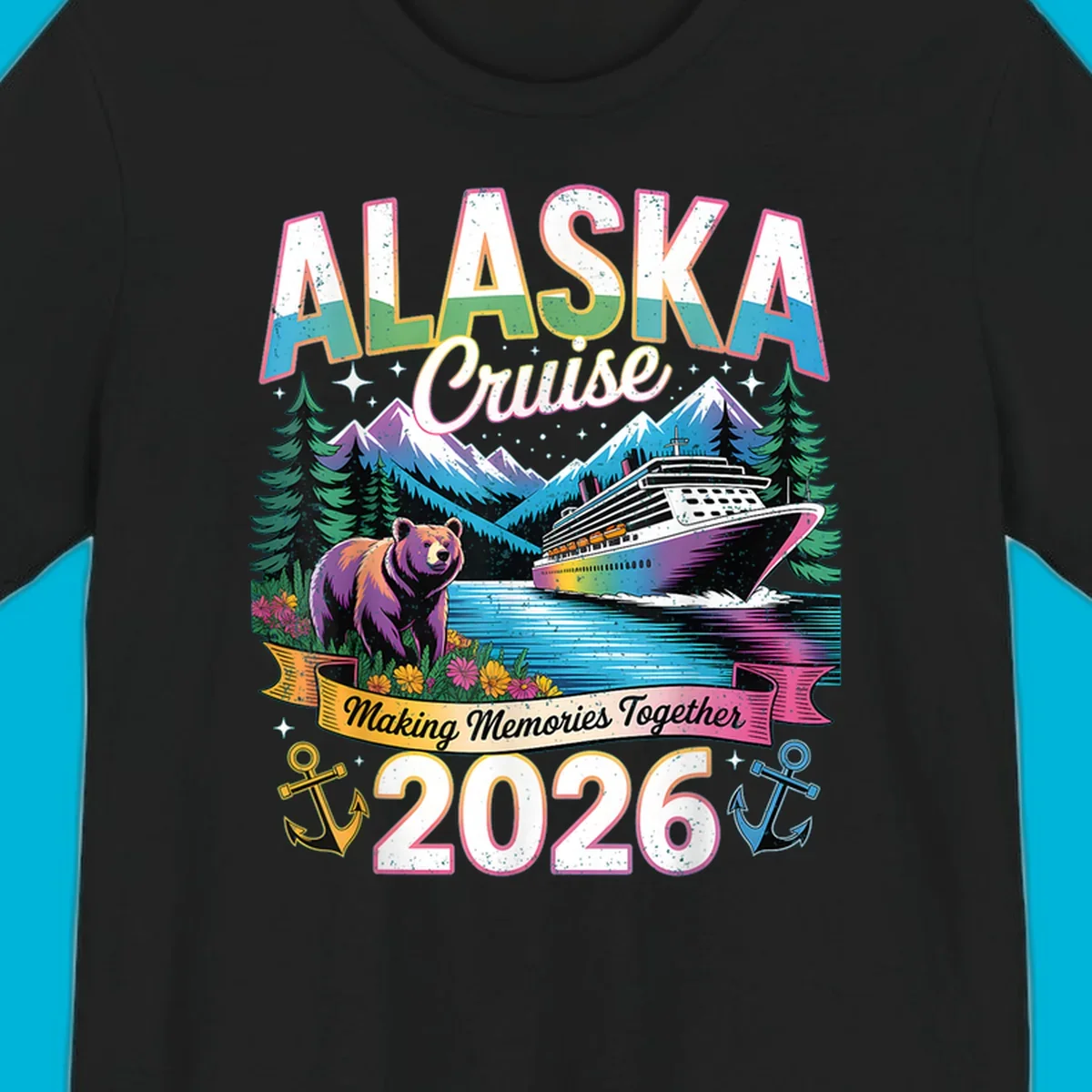 An illustrated design for an Alaska cruise in 2026, featuring a cruise ship, mountains, pine trees, a bear, and anchors, with the text "ALASKA Cruise Making Memories Together 2026".