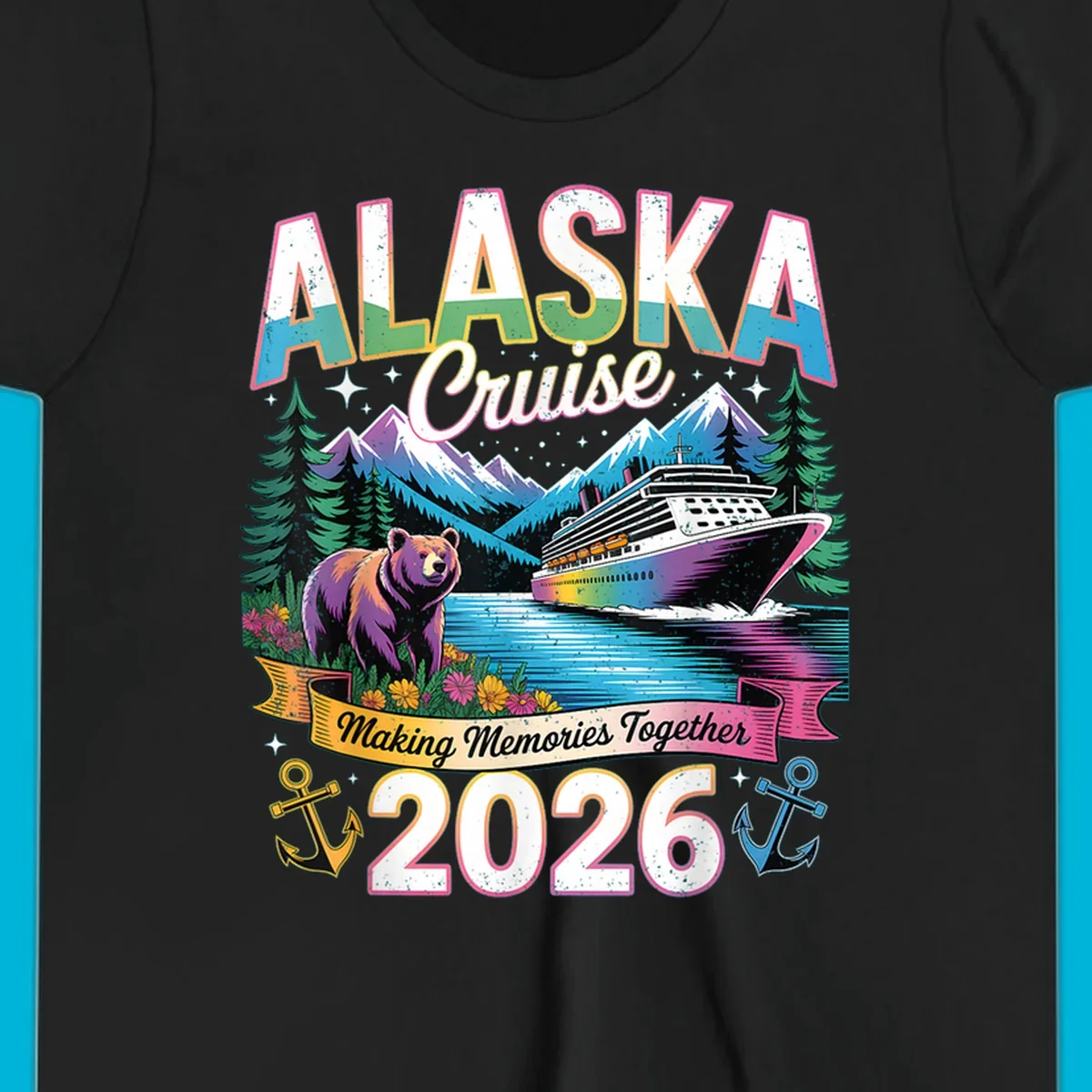 An illustrated design for an Alaska cruise in 2026, featuring a cruise ship, mountains, pine trees, a bear, and anchors, with the text "ALASKA Cruise Making Memories Together 2026".
