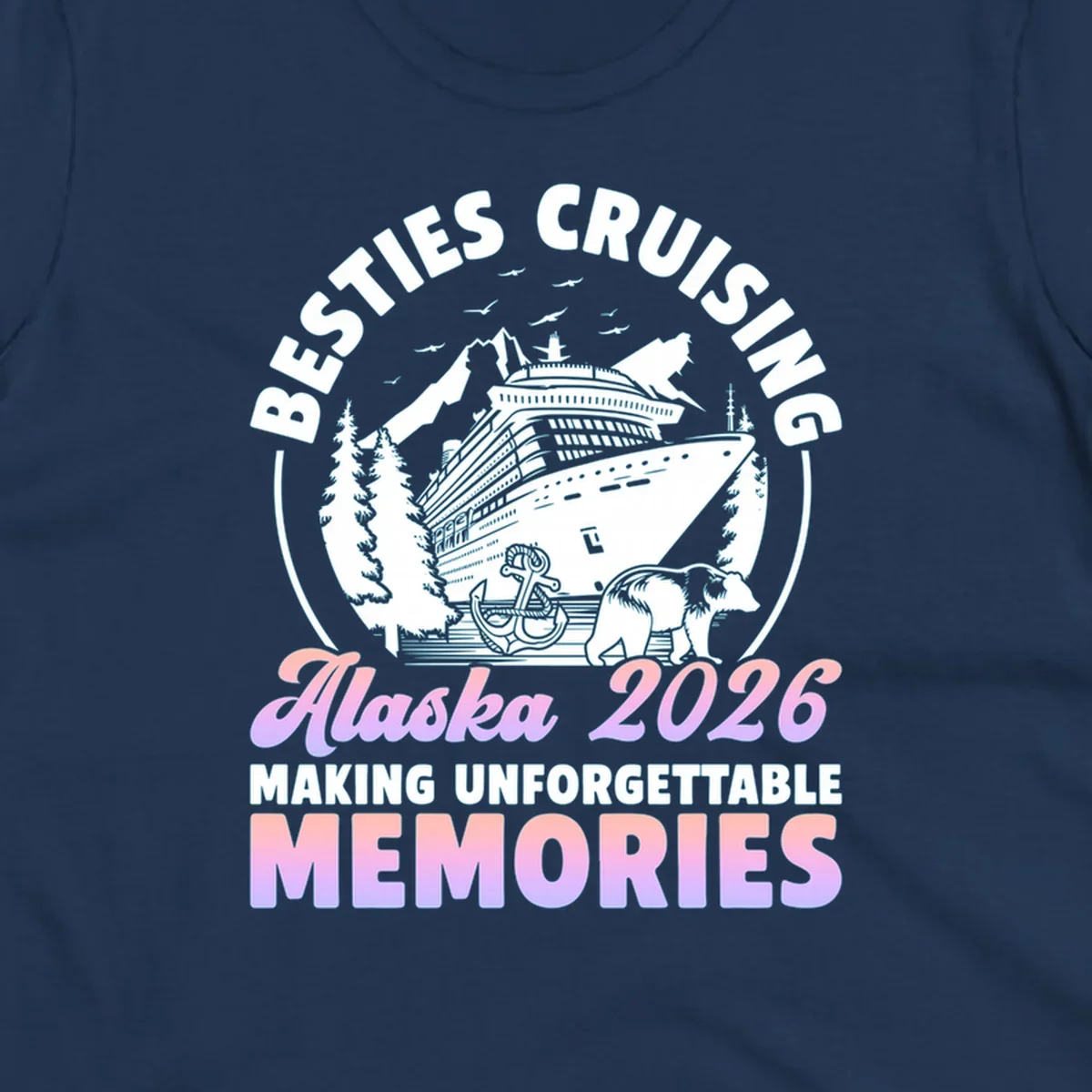 An illustrated design for an Alaska besties cruise in 2026, featuring a ship, mountains, trees, bear, and anchor.