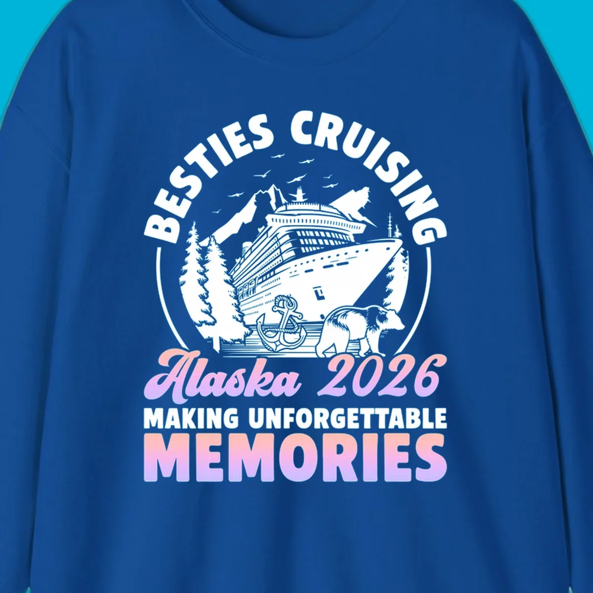 An illustrated design for an Alaska besties cruise in 2026, featuring a ship, mountains, trees, bear, and anchor.