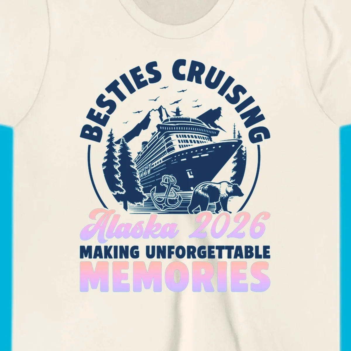An illustrated design for an Alaska besties cruise in 2026, featuring a ship, mountains, trees, bear, and anchor.