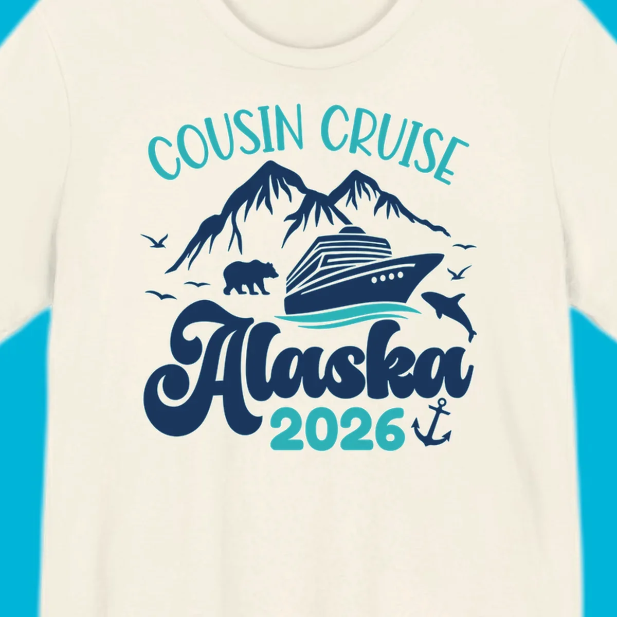 A design for a cousin cruise to Alaska in 2026, featuring a cruise ship, mountains, a bear, dolphin, and anchor.