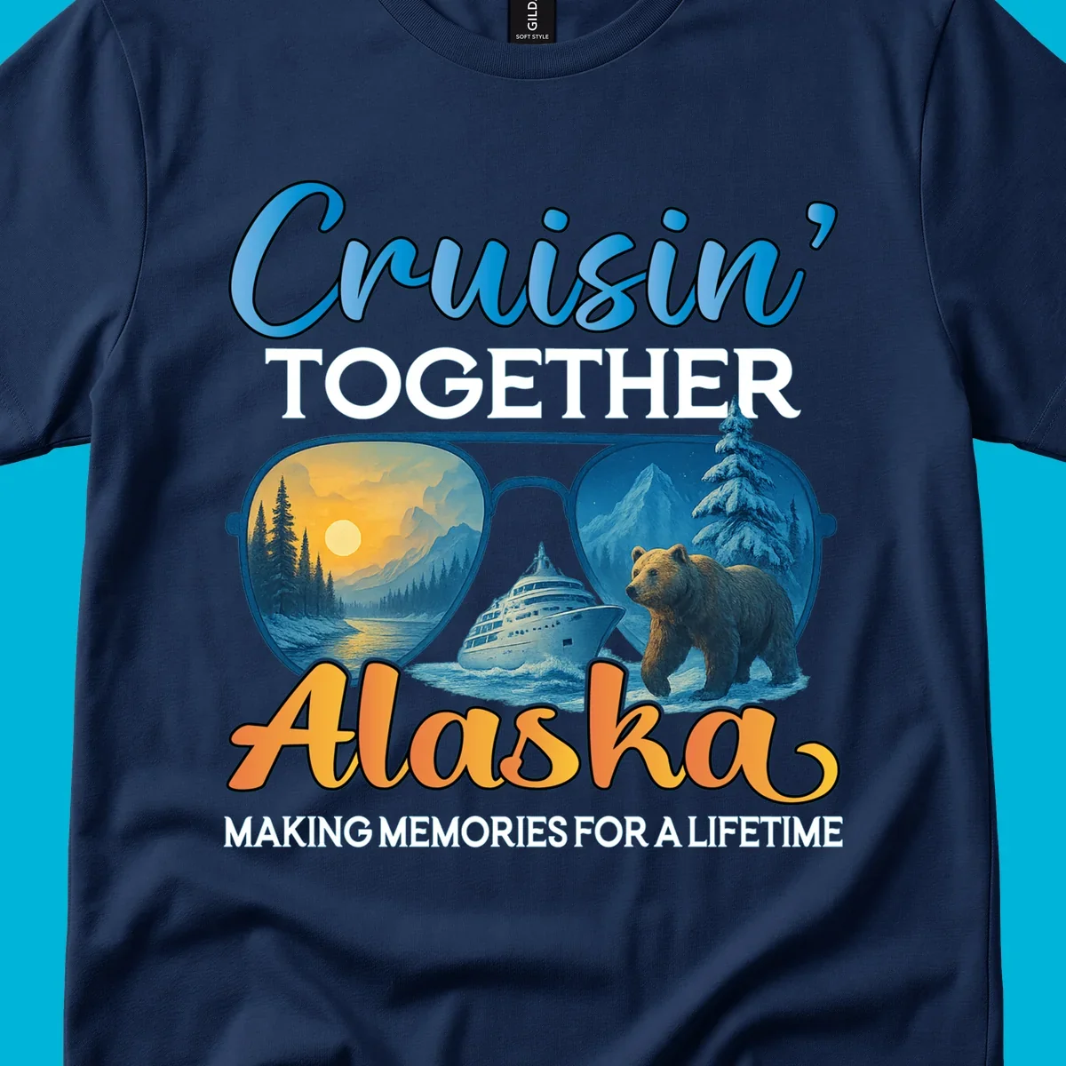 An illustrated design with text 'Cruisin' TOGETHER Alaska MAKING MEMORIES FOR A LIFETIME'. Sunglasses reflect an Alaska cruise scene with a ship, bear, mountains, and sun.