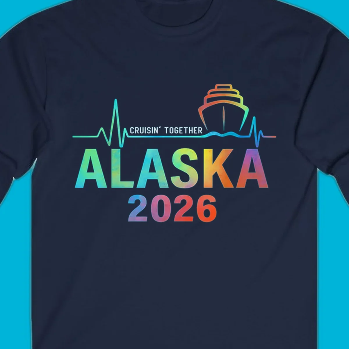 Design for an Alaska 2026 cruise featuring a colorful ship and heartbeat line above gradient text 'ALASKA 2026'.