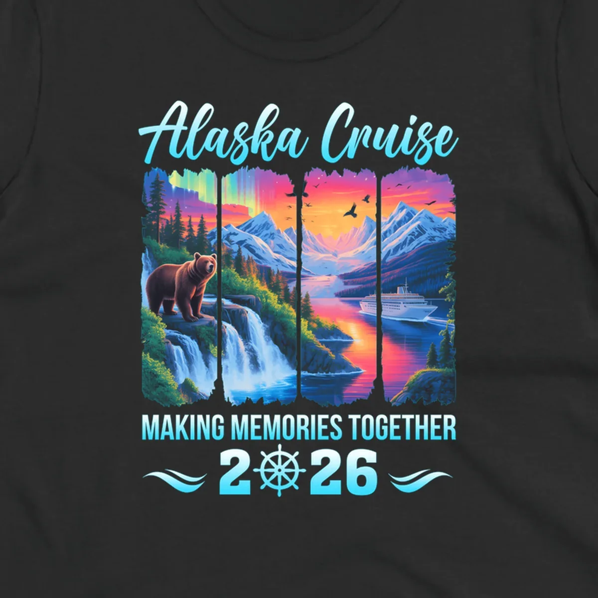 Scenic Alaska cruise design for 2026 with a brown bear, waterfall, aurora, mountains, and a ship. This alaska-memories-2026 design features the text "Alaska Cruise Making Memories Together 2026".