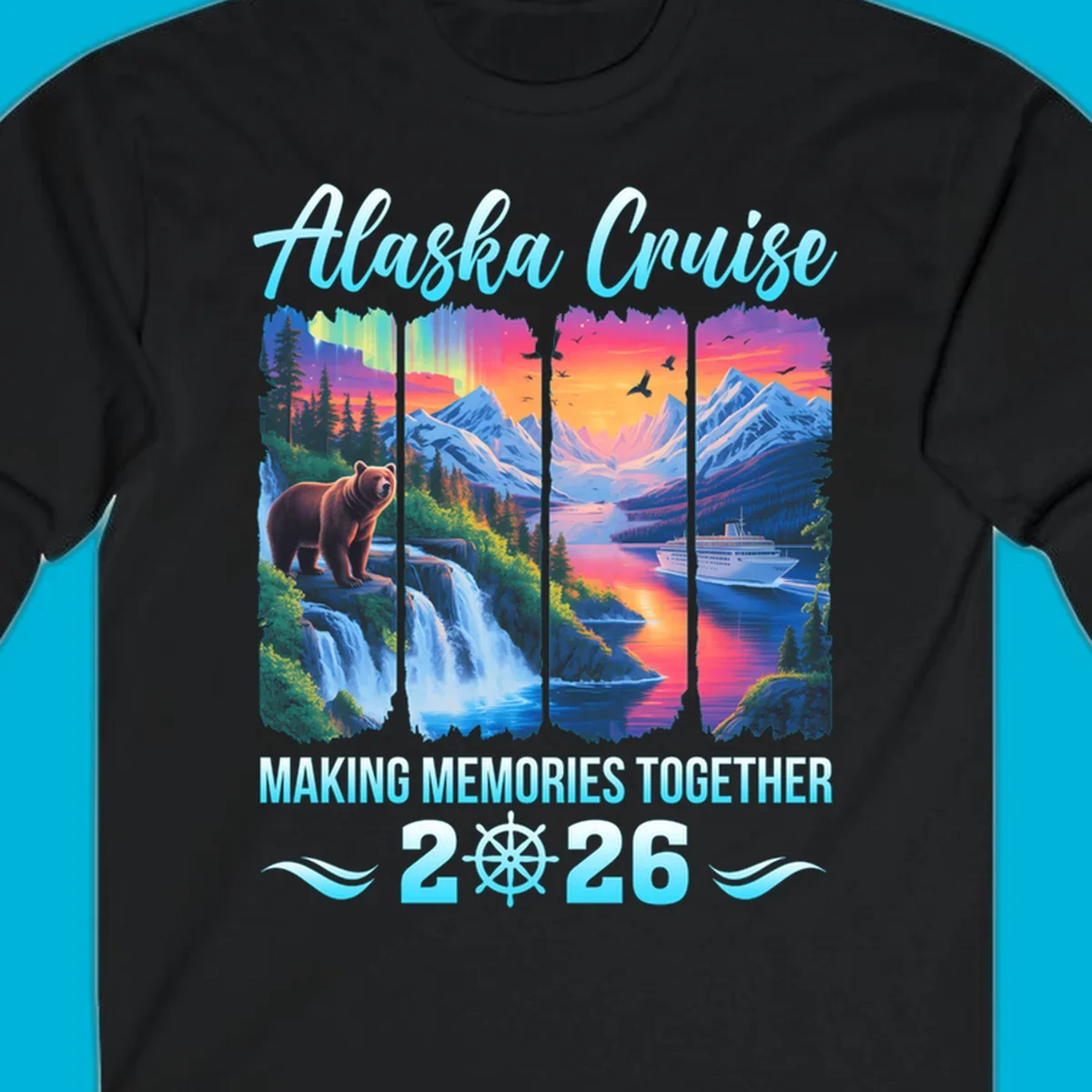 Scenic Alaska cruise design for 2026 with a brown bear, waterfall, aurora, mountains, and a ship. This alaska-memories-2026 design features the text "Alaska Cruise Making Memories Together 2026".