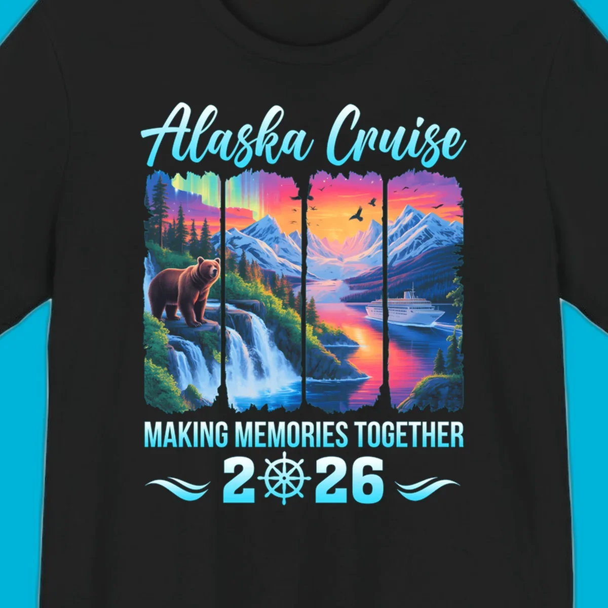Scenic Alaska cruise design for 2026 with a brown bear, waterfall, aurora, mountains, and a ship. This alaska-memories-2026 design features the text "Alaska Cruise Making Memories Together 2026".