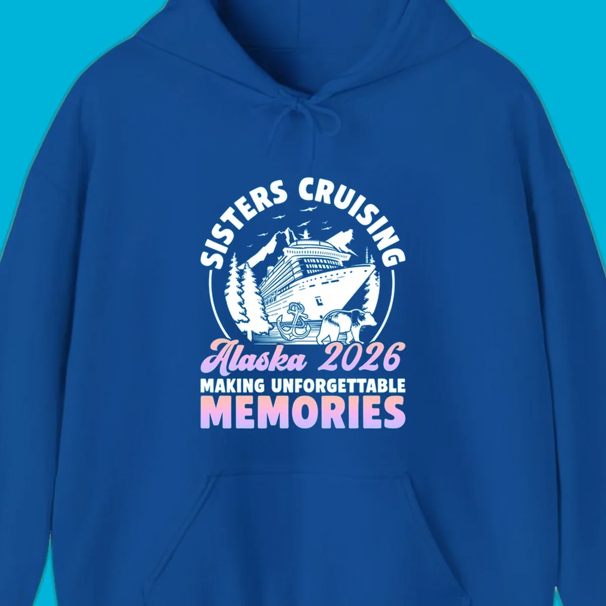 Illustration of a cruise ship, mountains, trees, anchor, and bear, with 'SISTERS CRUISING Alaska 2026' text, for a sisters-alaska-cruise-bear design.