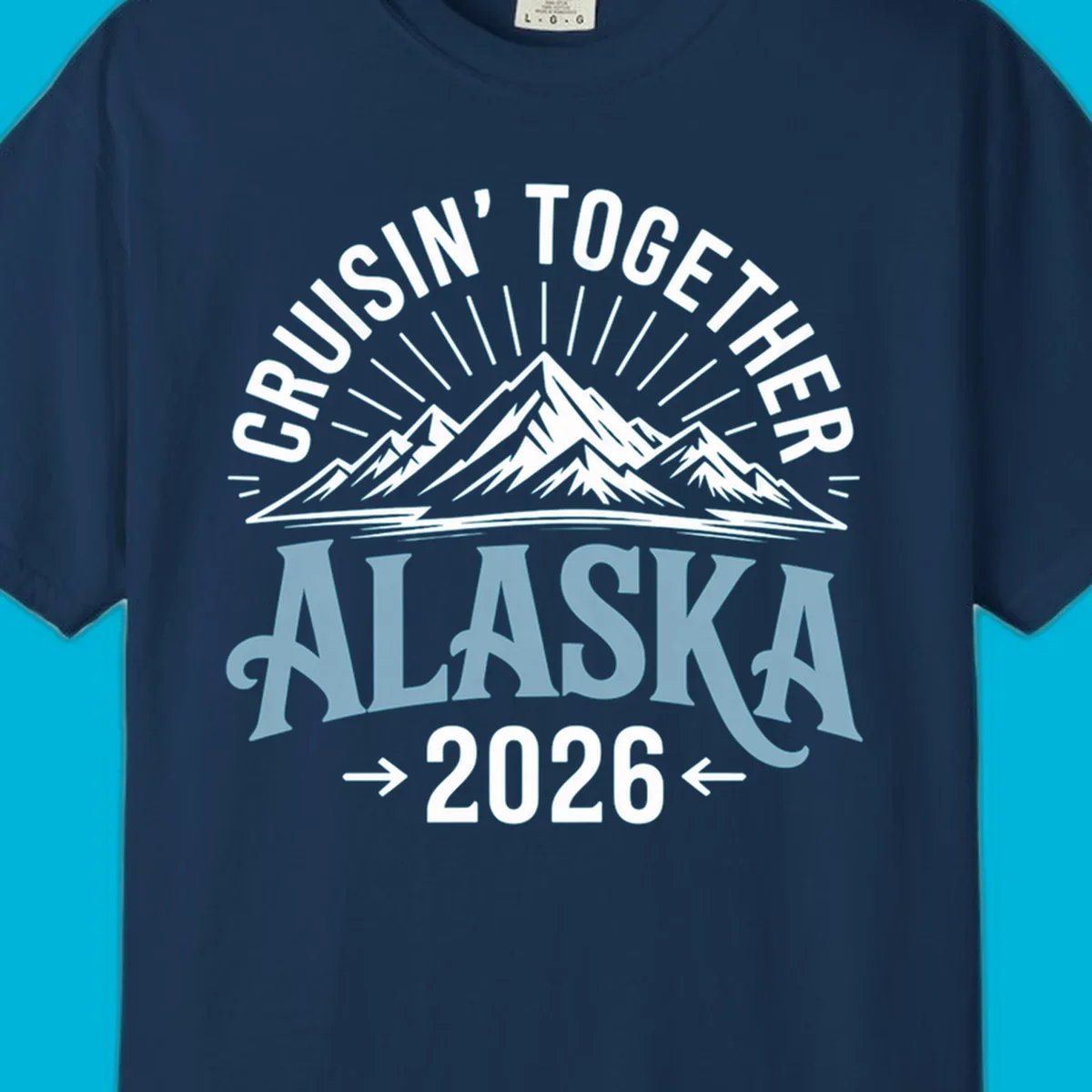 Illustrated design with stylized mountains and sun rays above large 'ALASKA' text, featuring 'CRUISIN' TOGETHER' and '2026' for an Alaskan cruise.