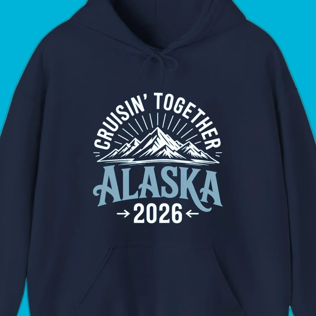 Illustrated design with stylized mountains and sun rays above large 'ALASKA' text, featuring 'CRUISIN' TOGETHER' and '2026' for an Alaskan cruise.