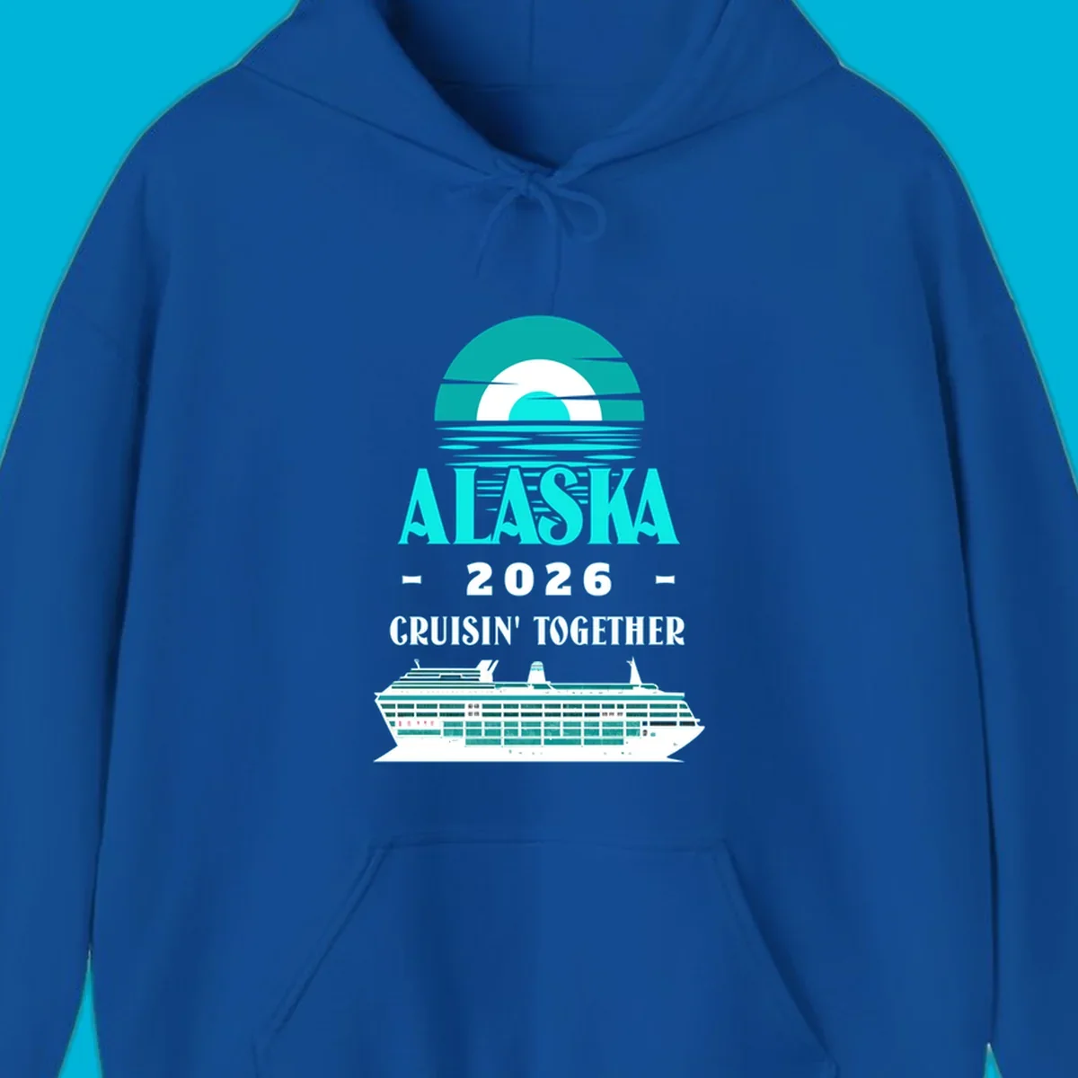 An Alaska Cruisin' Together design with a teal sun, waves, text ALASKA 2026 CRUISIN' TOGETHER, and a cruise ship.