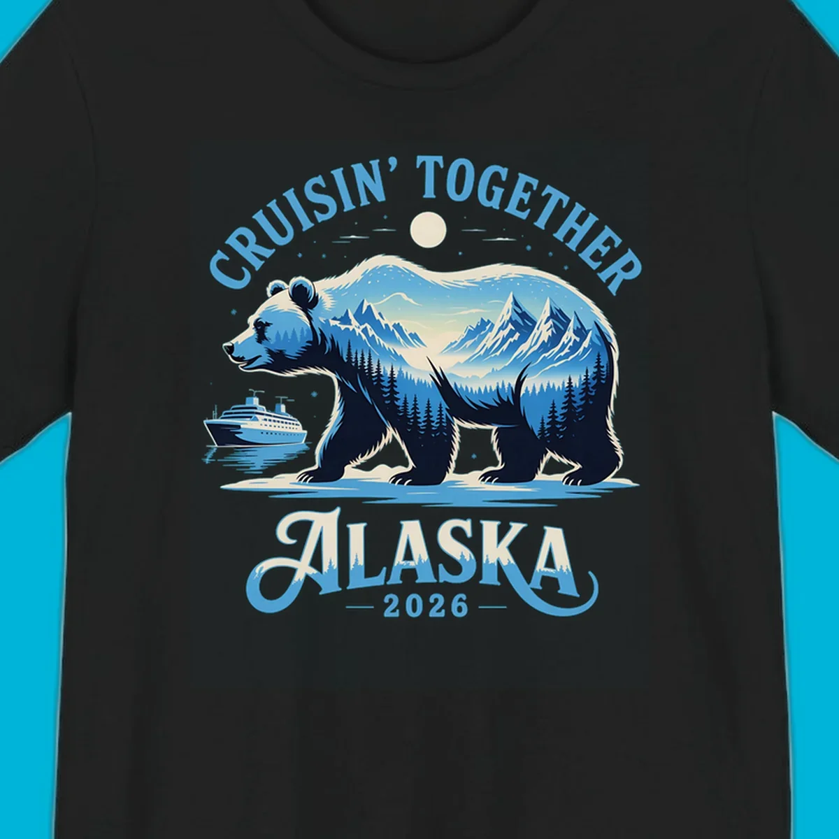 A stylized blue bear with mountains and trees inside its silhouette stands by a cruise ship. Text says 'CRUISIN' TOGETHER ALASKA 2026' for an alaska-cruise-bear-2026 design.