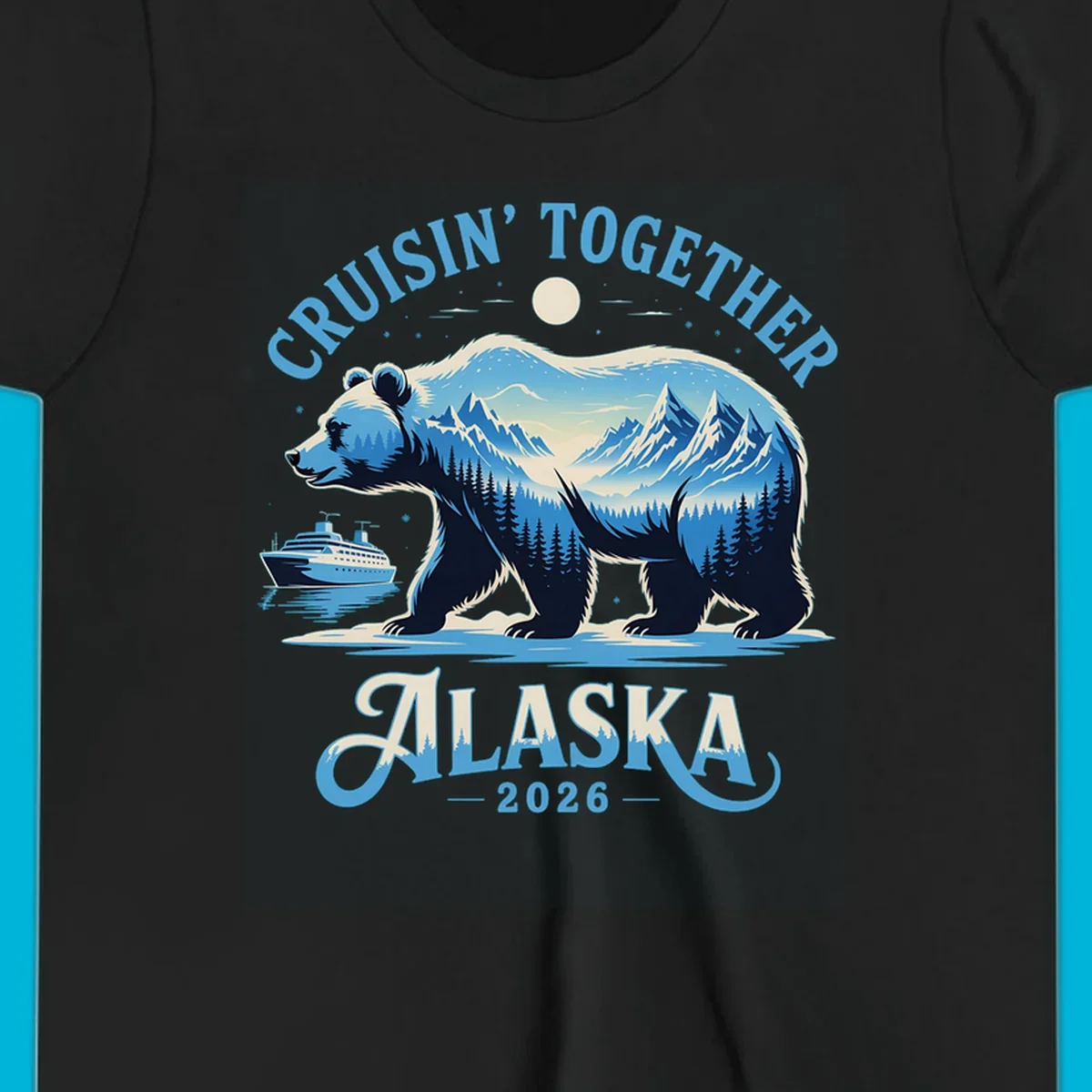 A stylized blue bear with mountains and trees inside its silhouette stands by a cruise ship. Text says 'CRUISIN' TOGETHER ALASKA 2026' for an alaska-cruise-bear-2026 design.
