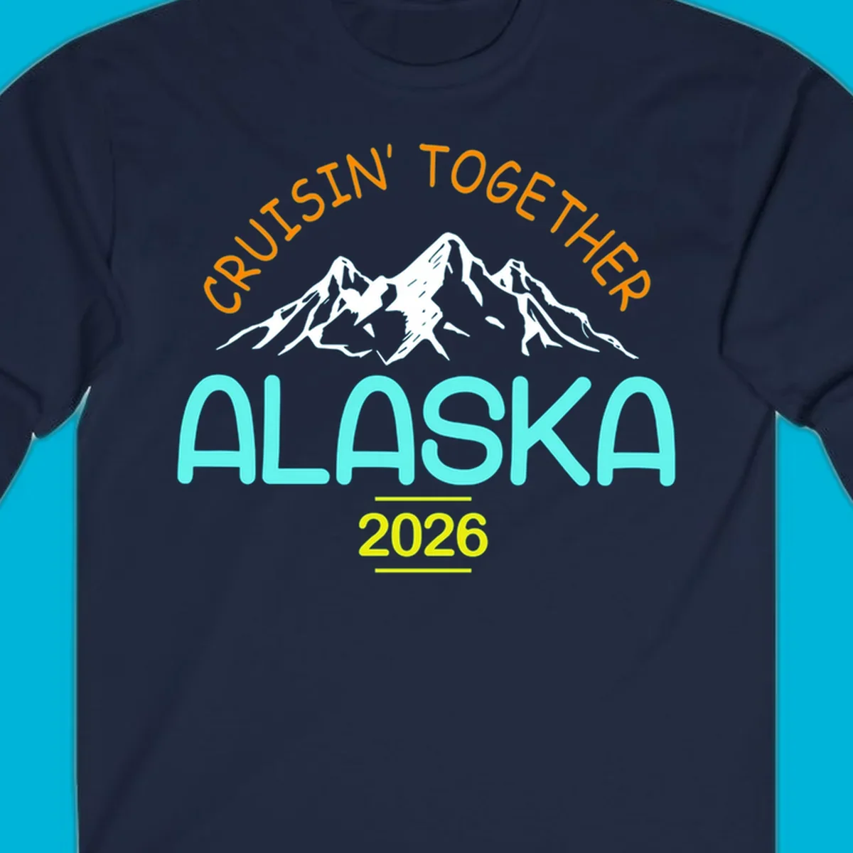 Cruisin' Together Alaska 2026 design featuring text and scenic mountains for a group cruise.