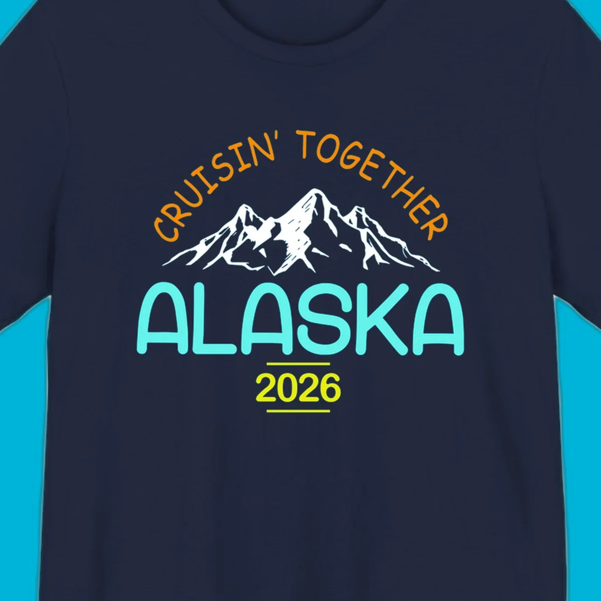 Cruisin' Together Alaska 2026 design featuring text and scenic mountains for a group cruise.