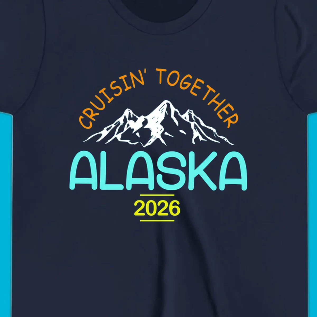 Cruisin' Together Alaska 2026 design featuring text and scenic mountains for a group cruise.