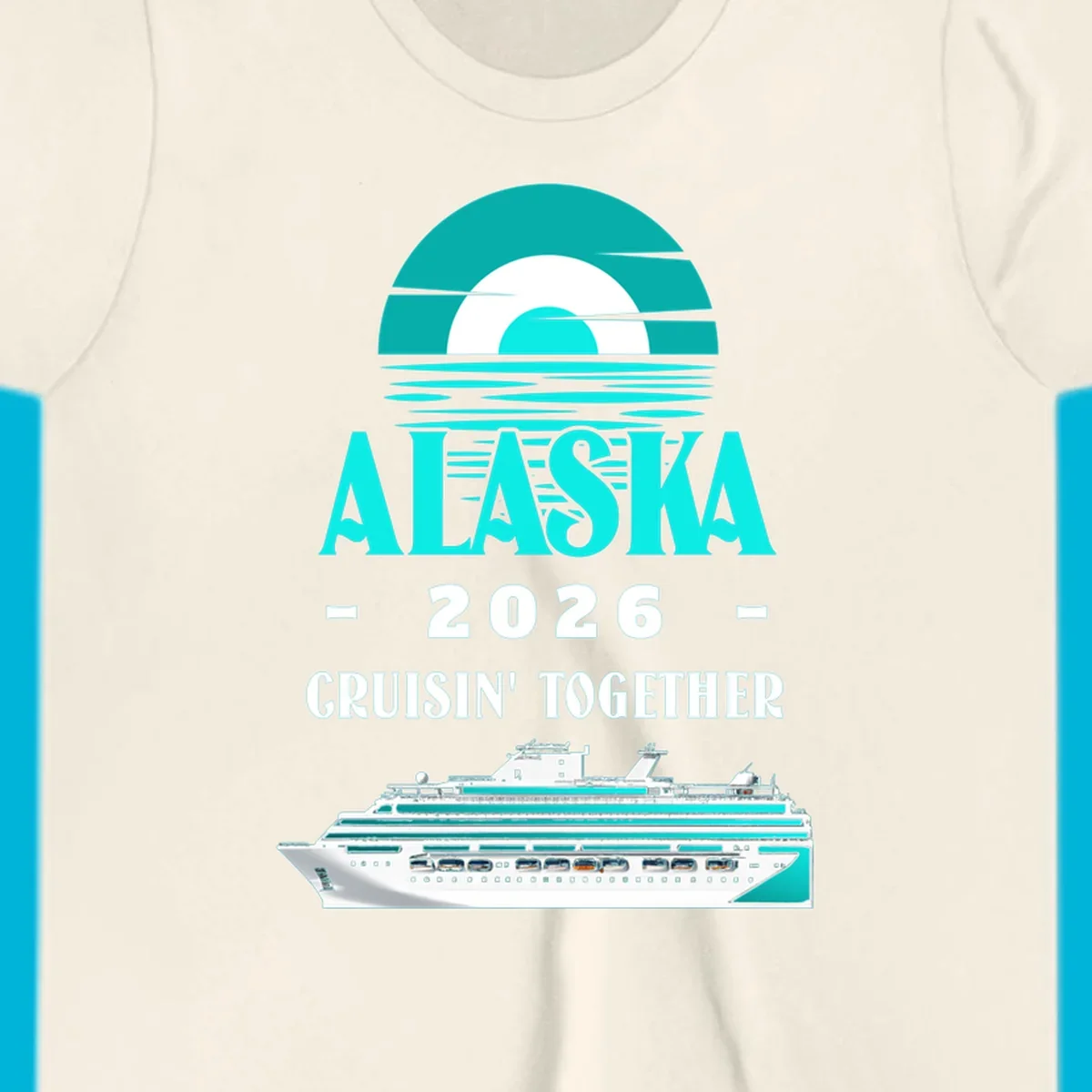 An Alaska cruise design featuring a teal stylized sun over waves, the word ALASKA, '2026 Cruisin' Together', and a cruise ship.