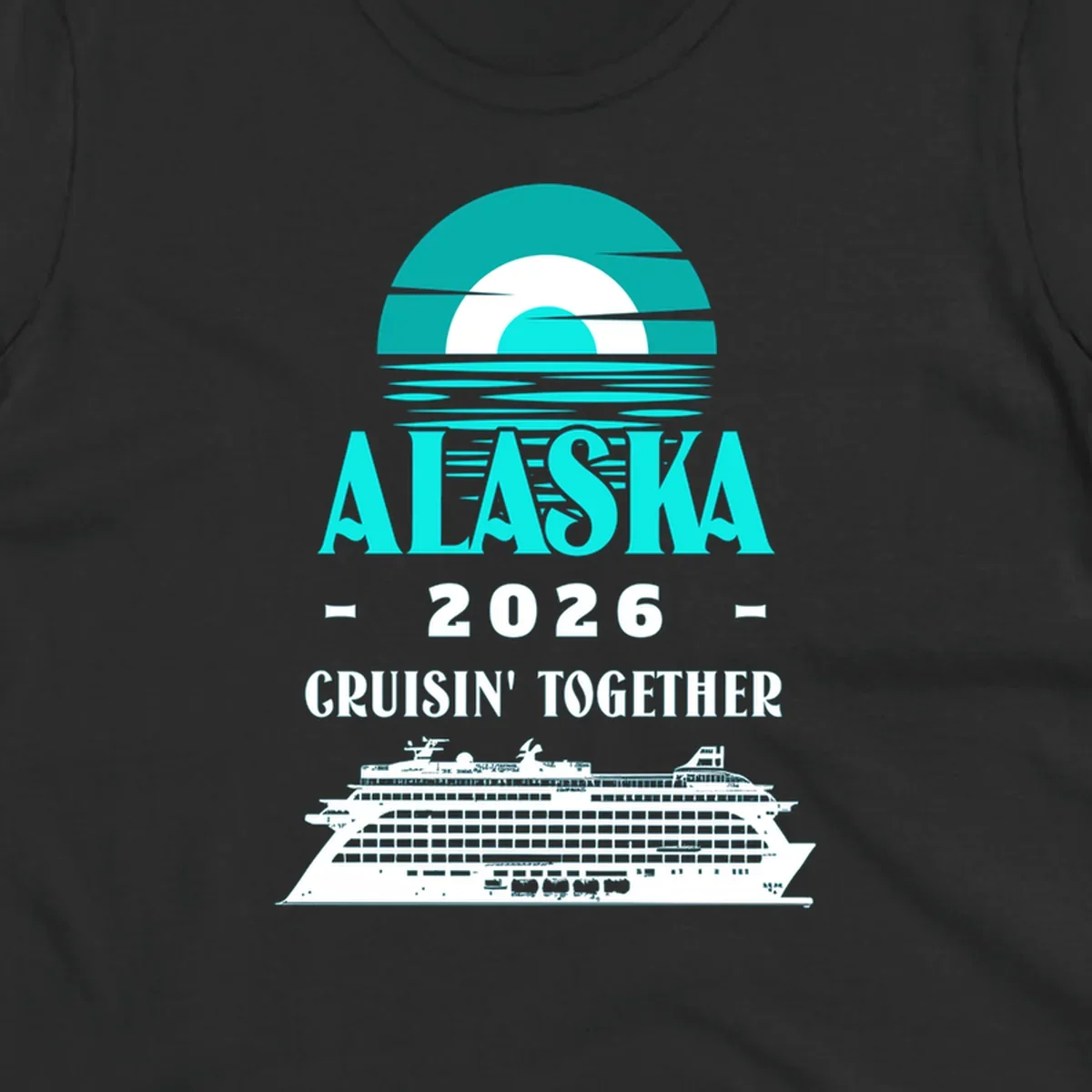An Alaska cruise design with a sun graphic, "ALASKA 2026 CRUISIN' TOGETHER" text, and a cruise ship. Features the alaska-2026-cruisin-together concept.