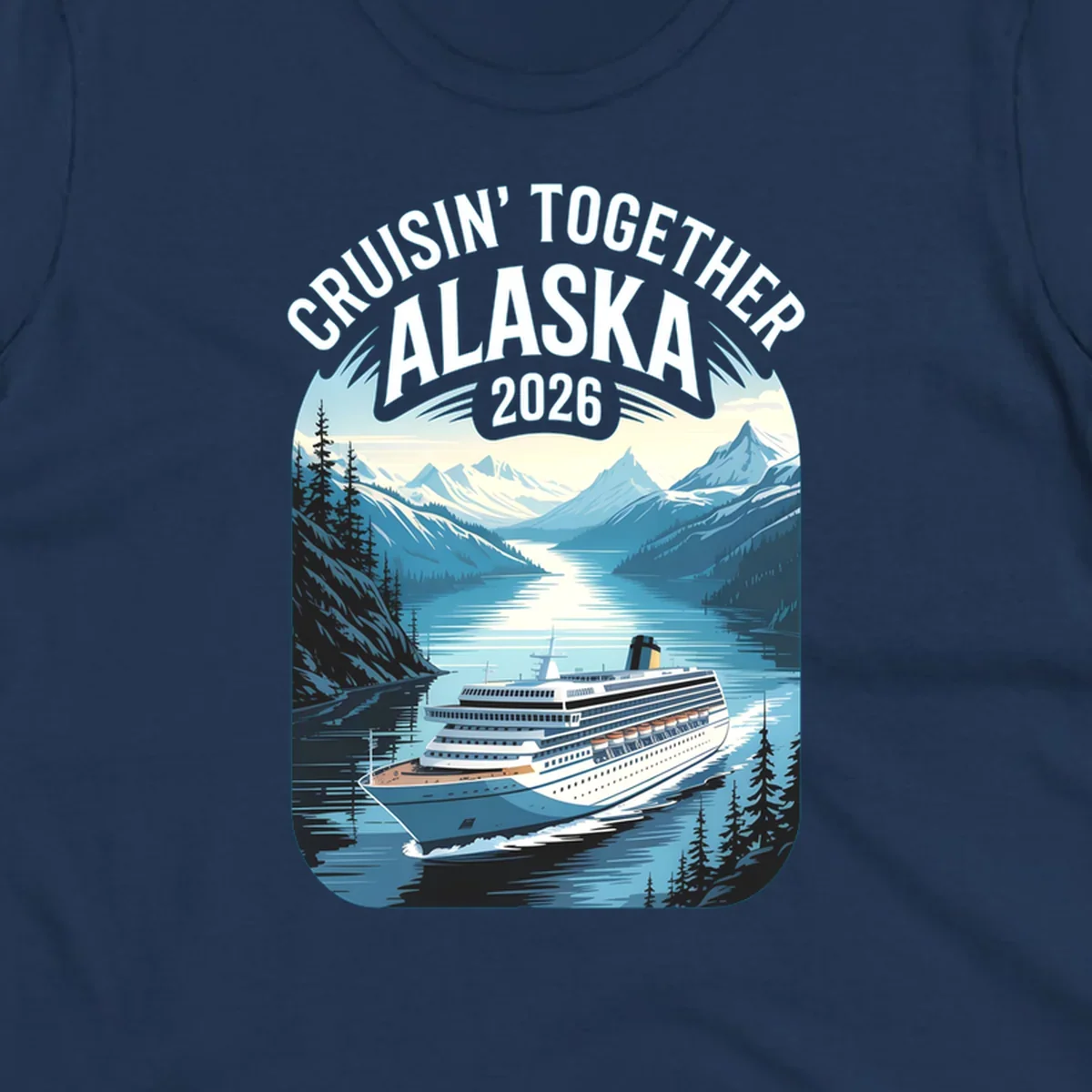 An illustrated cruise ship sails through an Alaskan fjord with mountains and trees, featuring "CRUISIN' TOGETHER ALASKA 2026".