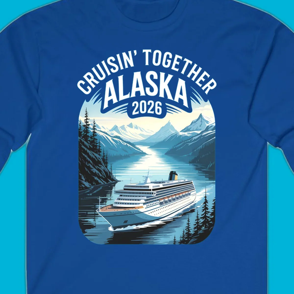 An illustrated cruise ship sails through an Alaskan fjord with mountains and trees, featuring "CRUISIN' TOGETHER ALASKA 2026".