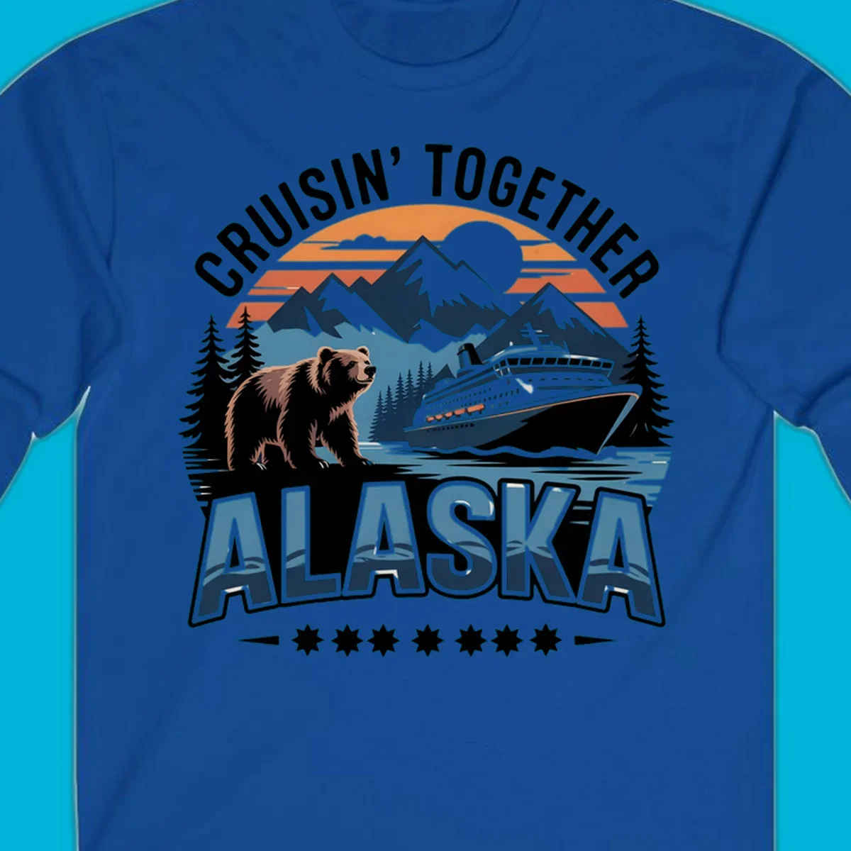 A vintage-style illustration of an alaska-cruise-bear-ship scene with mountains, trees, and a sunset, text "CRUISIN' TOGETHER ALASKA".