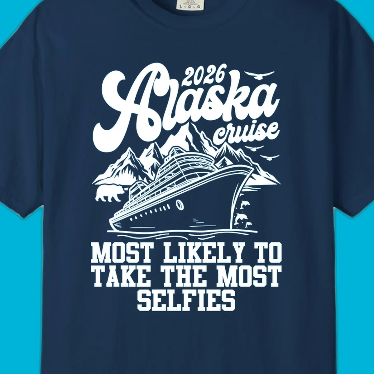 Monochrome 2026 Alaska cruise design with a ship, mountains, bear, dolphins, and "Most Likely To Take The Most Selfies" text.