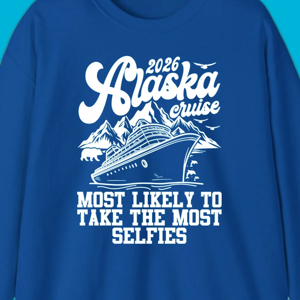 Monochrome 2026 Alaska cruise design with a ship, mountains, bear, dolphins, and "Most Likely To Take The Most Selfies" text.