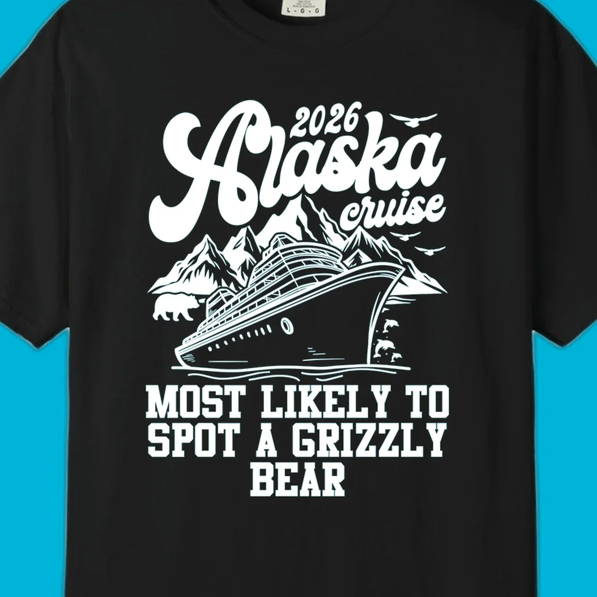 A vintage-style illustration of an Alaska cruise ship with mountains, a grizzly bear, and dolphins, with text "MOST LIKELY TO SPOT A GRIZZLY BEAR".