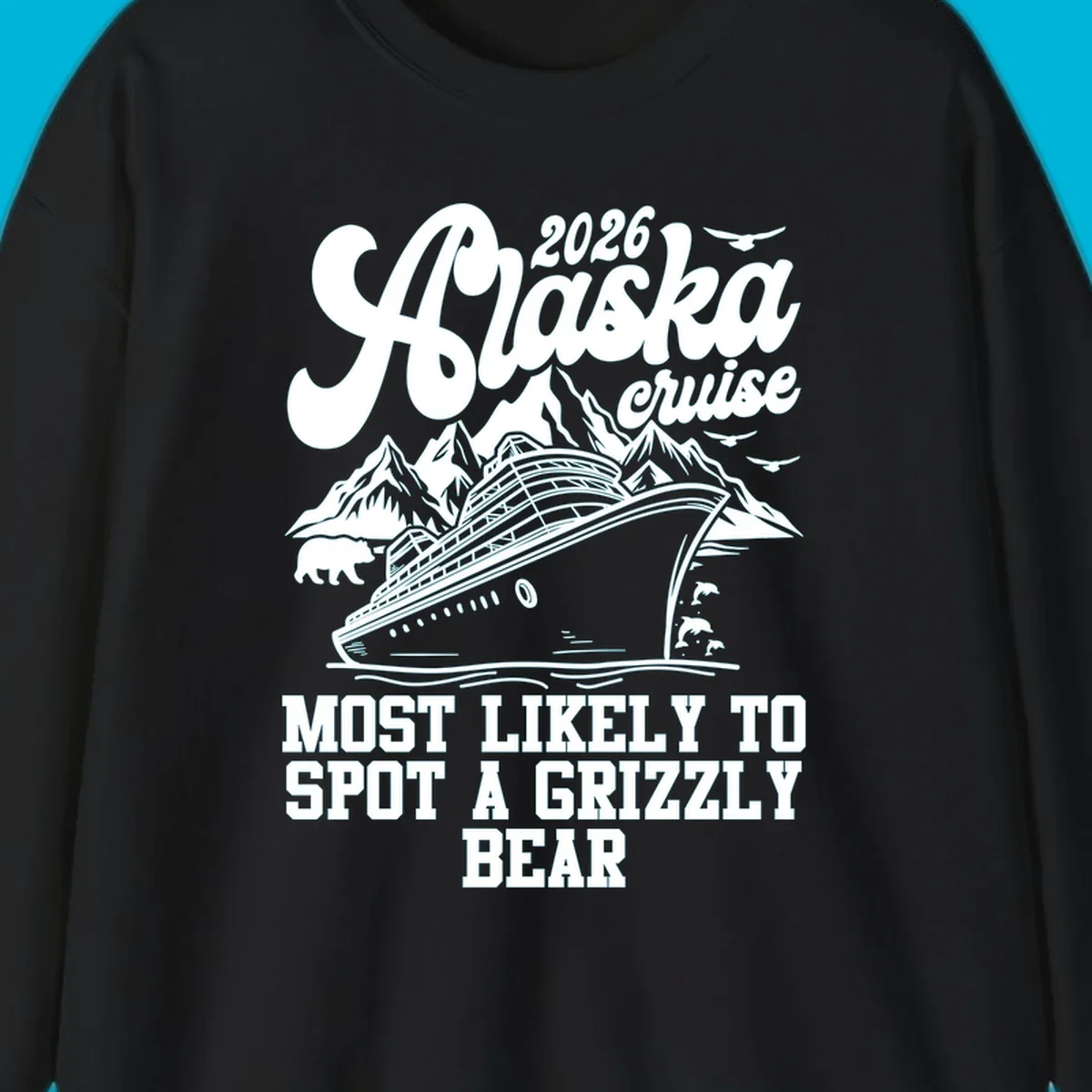 A vintage-style illustration of an Alaska cruise ship with mountains, a grizzly bear, and dolphins, with text "MOST LIKELY TO SPOT A GRIZZLY BEAR".
