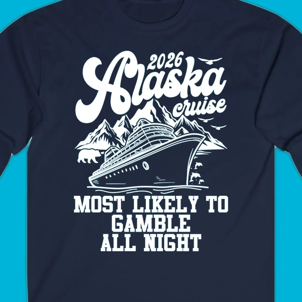 An illustrated Alaska cruise ship sails past mountains, a bear, birds, and dolphins. Text: 2026 Alaska Cruise Most Likely to Gamble All Night.