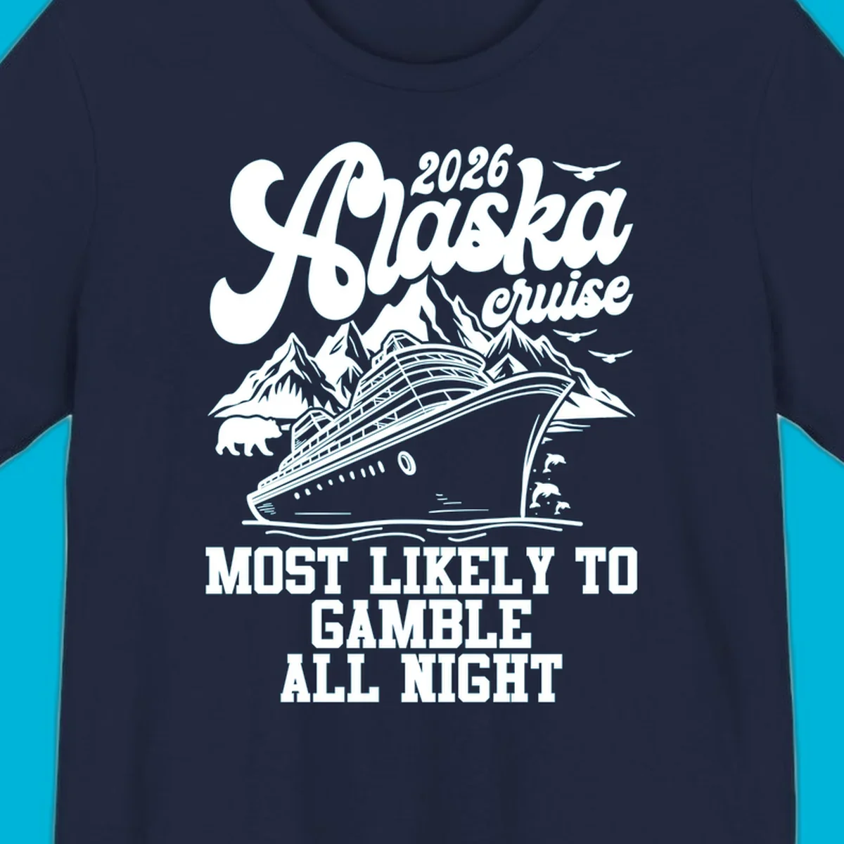 An illustrated Alaska cruise ship sails past mountains, a bear, birds, and dolphins. Text: 2026 Alaska Cruise Most Likely to Gamble All Night.