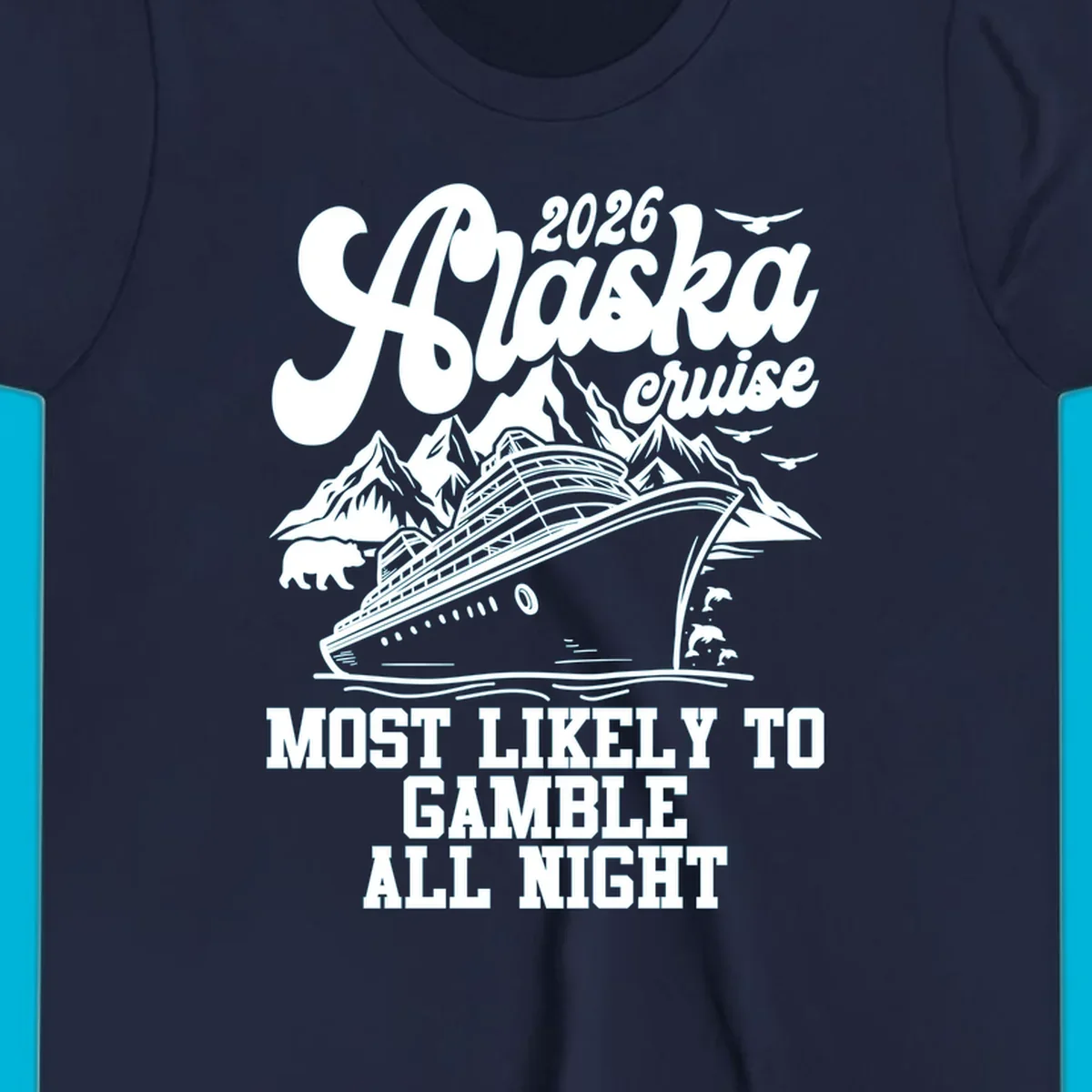 An illustrated Alaska cruise ship sails past mountains, a bear, birds, and dolphins. Text: 2026 Alaska Cruise Most Likely to Gamble All Night.