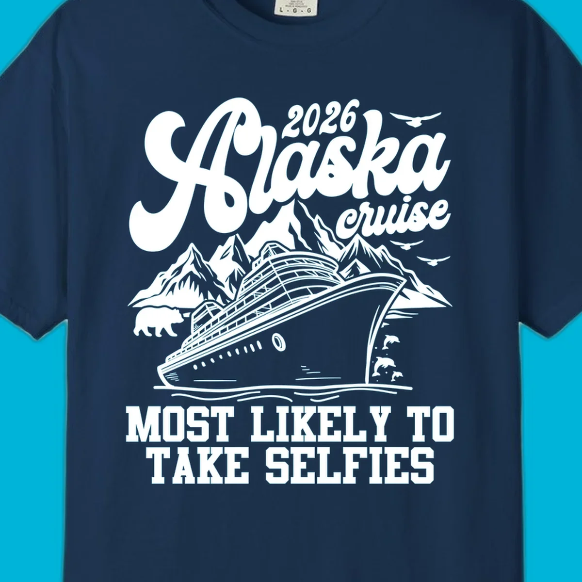 A white illustration of a cruise ship, mountains, bear, dolphins, and birds with '2026 Alaska cruise MOST LIKELY TO TAKE SELFIES' text for a most-likely-selfies-cruise.