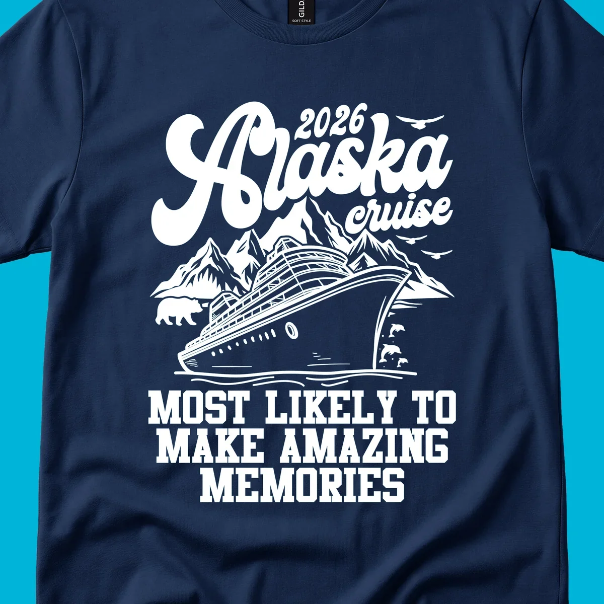 A 2026 Alaska cruise design with a ship, mountains, bear, dolphins, and text "MOST LIKELY TO MAKE AMAZING MEMORIES".