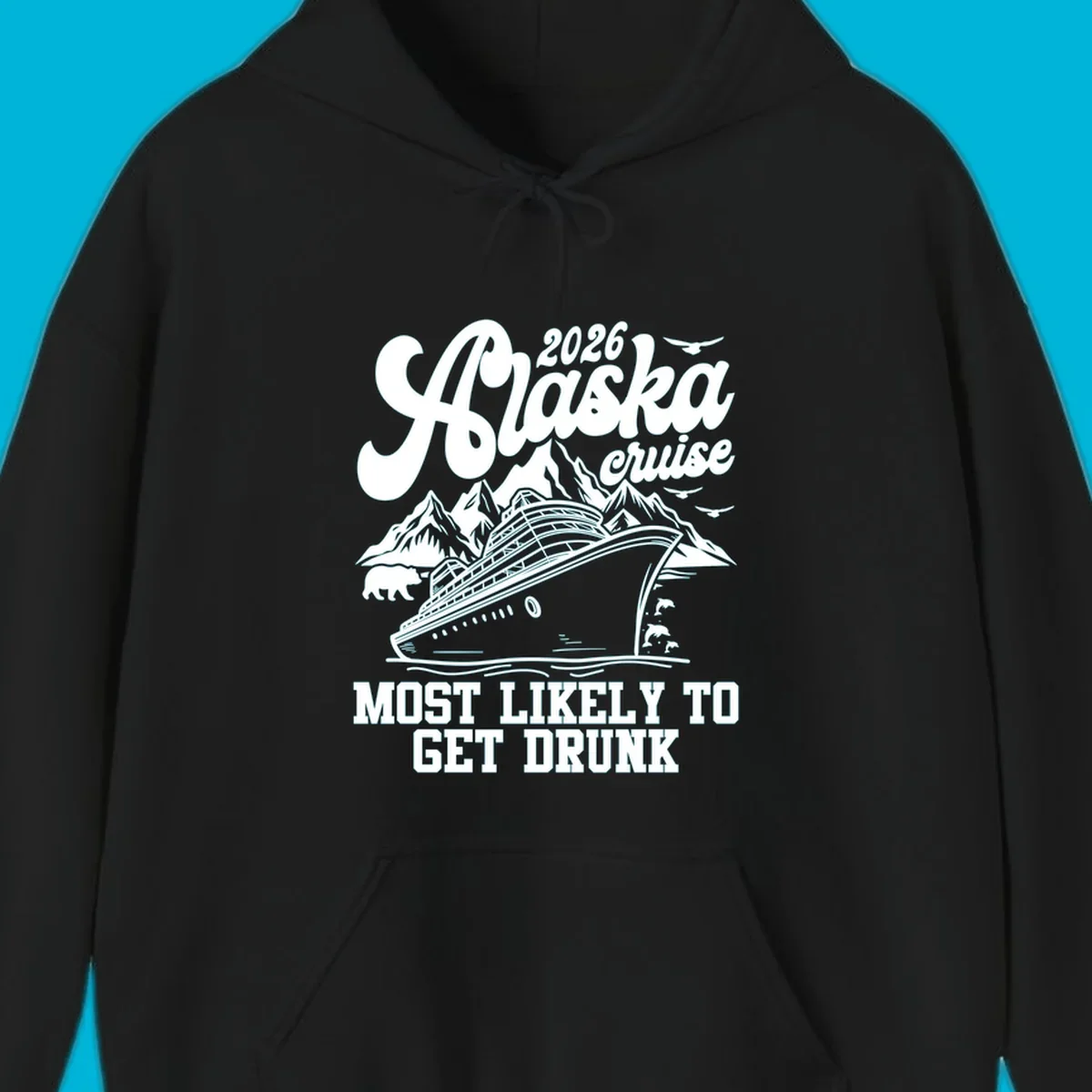 Vintage style Alaska cruise 2026 design with a ship, mountains, bear, dolphins, and text 'MOST LIKELY TO GET DRUNK'.