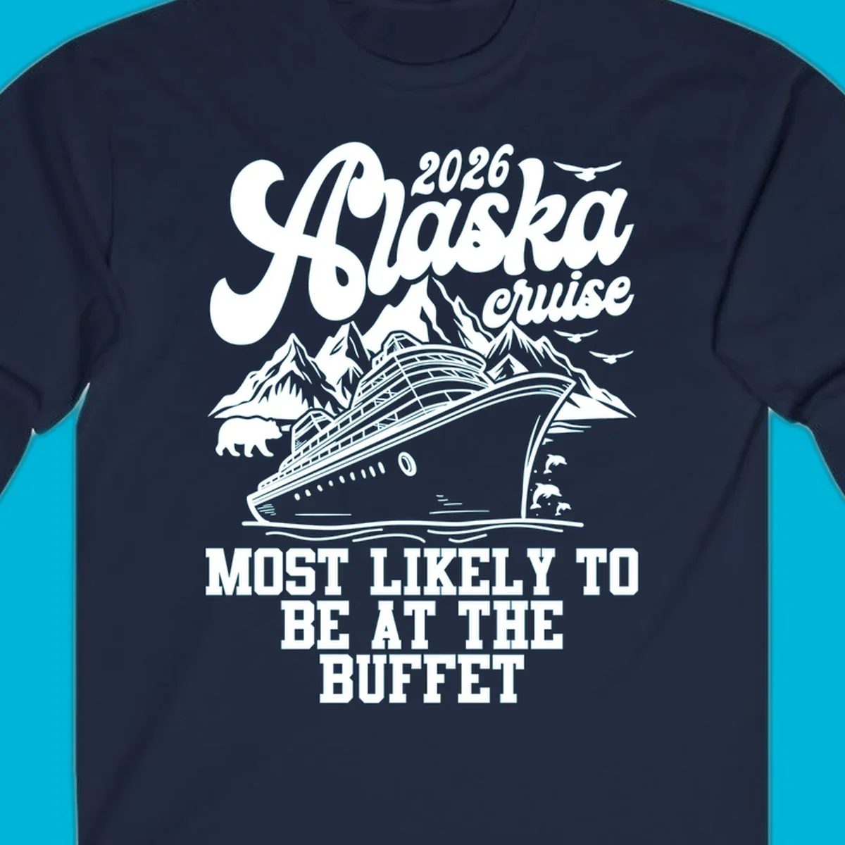 A white illustration shows a cruise ship, mountains, a bear, and dolphins, with text "2026 Alaska cruise MOST LIKELY TO BE AT THE BUFFET." This represents the alaska-cruise-buffet-likely concept.