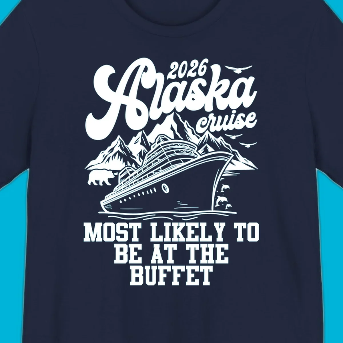 A white illustration shows a cruise ship, mountains, a bear, and dolphins, with text "2026 Alaska cruise MOST LIKELY TO BE AT THE BUFFET." This represents the alaska-cruise-buffet-likely concept.