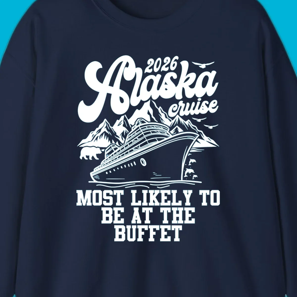 A white illustration shows a cruise ship, mountains, a bear, and dolphins, with text "2026 Alaska cruise MOST LIKELY TO BE AT THE BUFFET." This represents the alaska-cruise-buffet-likely concept.
