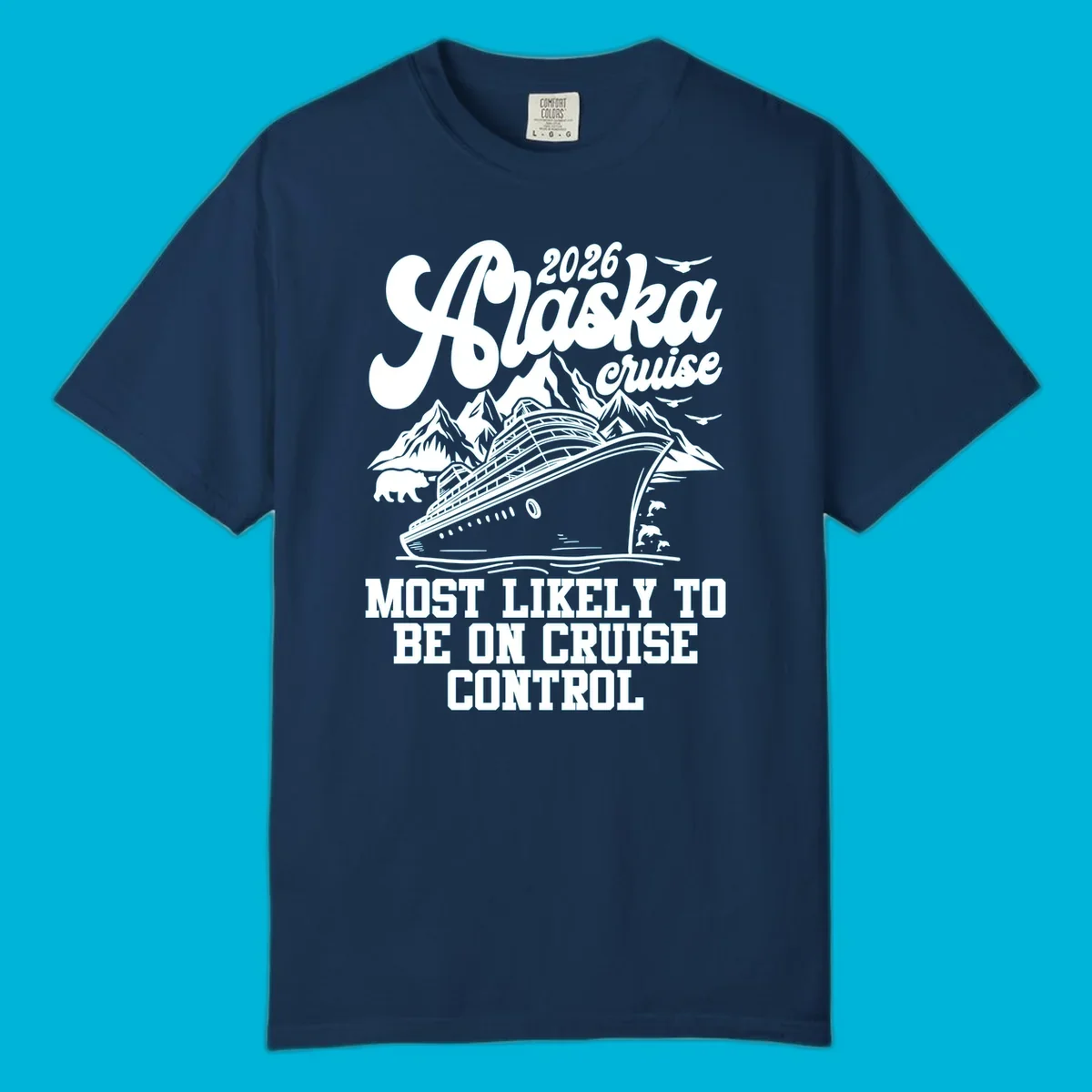 Illustration of a cruise ship sailing past mountains with a bear, dolphins, and seagulls. Text reads '2026 Alaska cruise MOST LIKELY TO BE ON CRUISE CONTROL'.