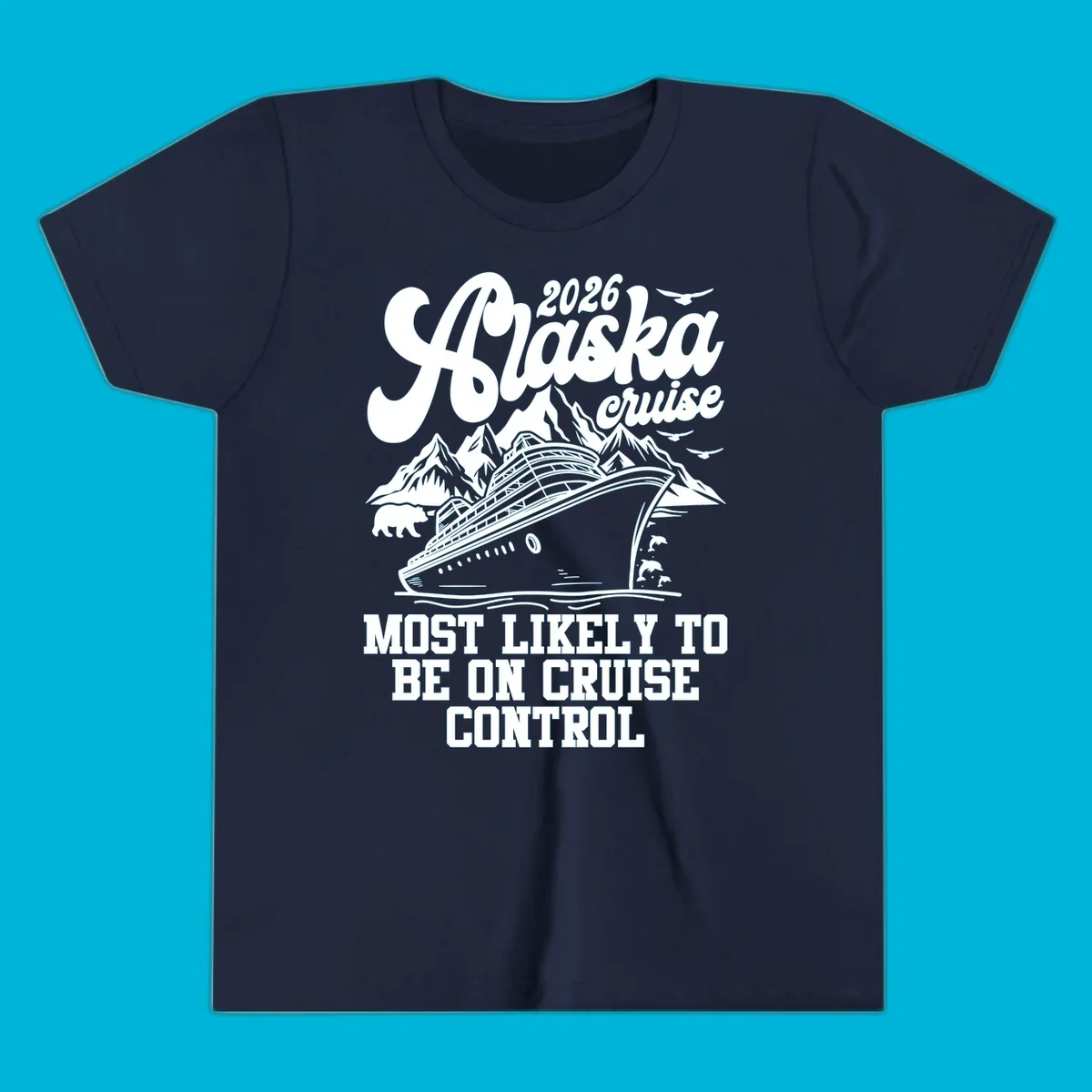 Illustration of a cruise ship sailing past mountains with a bear, dolphins, and seagulls. Text reads '2026 Alaska cruise MOST LIKELY TO BE ON CRUISE CONTROL'.