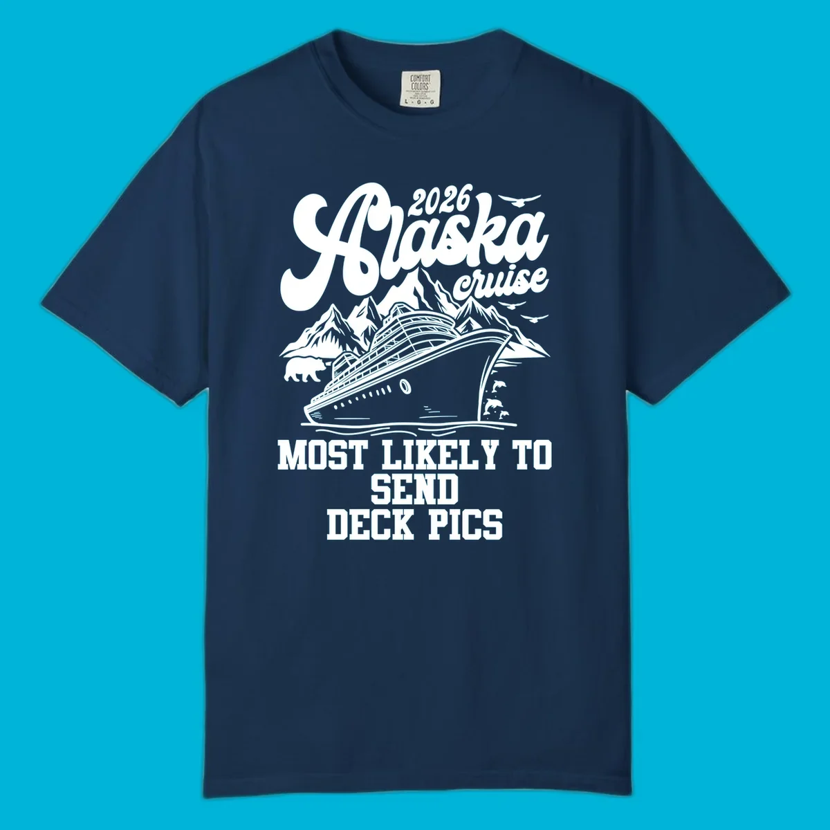 A white illustration shows a cruise ship, mountains, bear, and dolphins, with text "2026 Alaska cruise MOST LIKELY TO SEND DECK PICS".