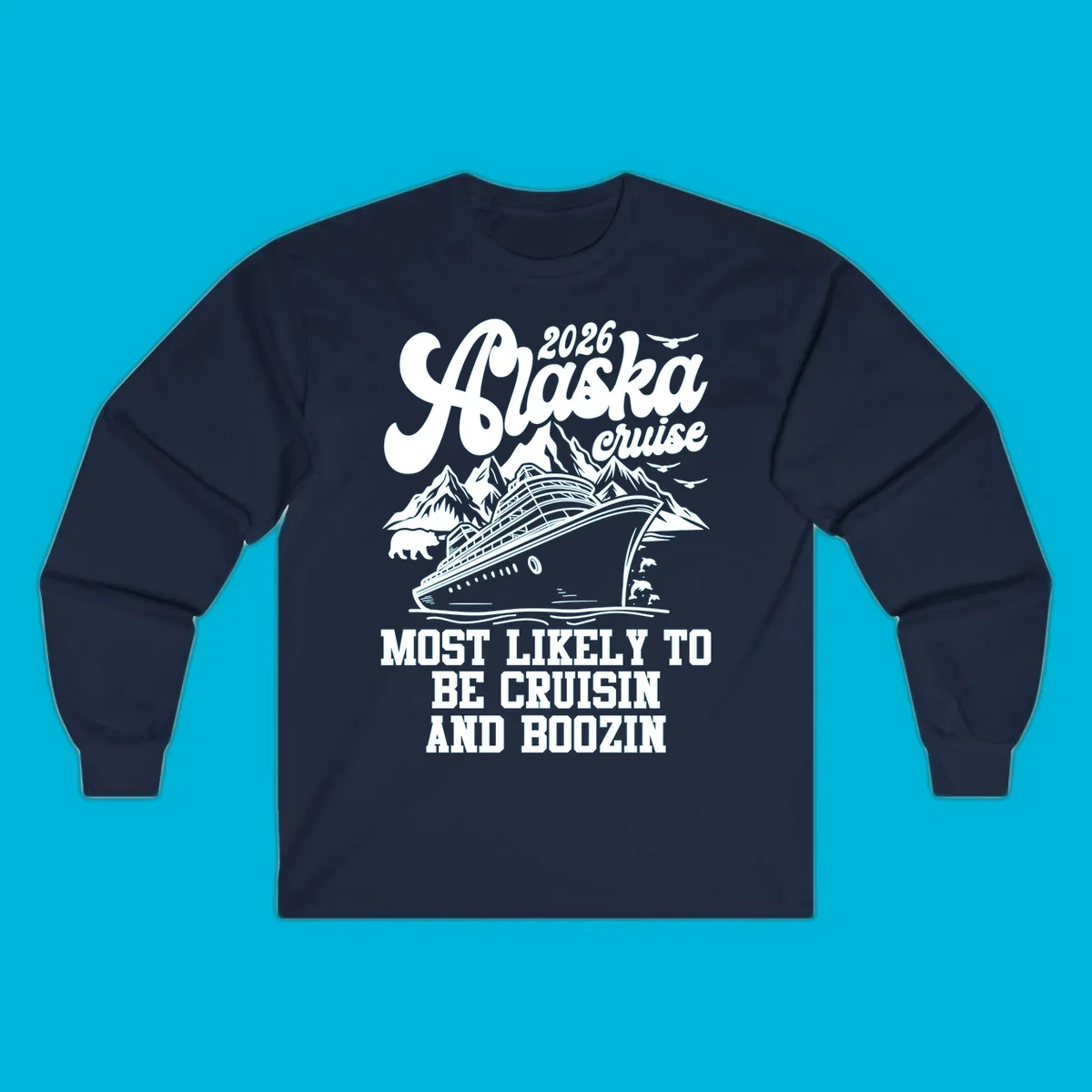 An illustrated white (or dark blue) Alaska cruise ship design with mountains, a bear, and marine life, featuring "alaska-cruisin-boozin" text.