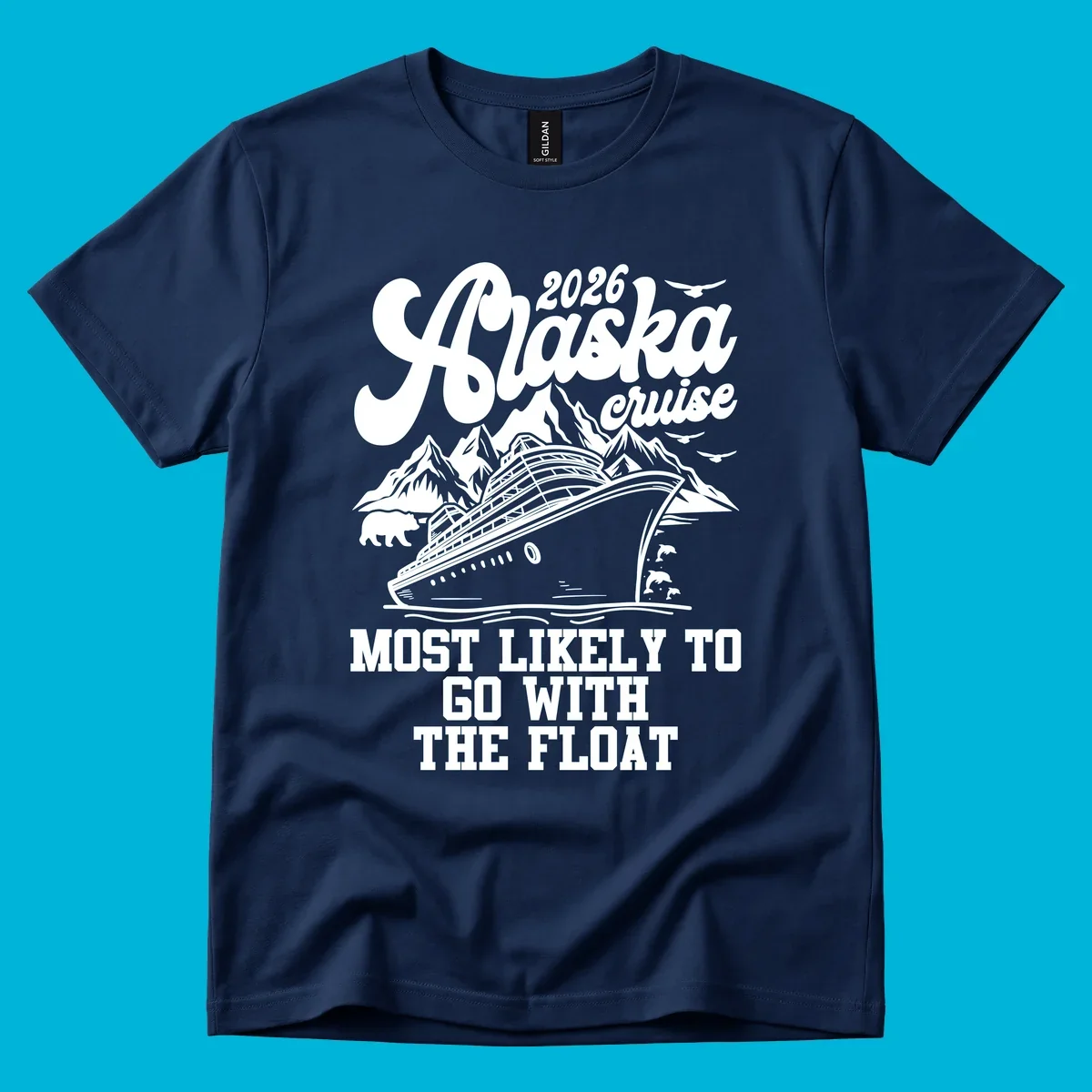 A vintage-style illustration for an Alaska 2026 cruise, featuring a ship, mountains, bear, and text 'MOST LIKELY TO GO WITH THE FLOAT'.